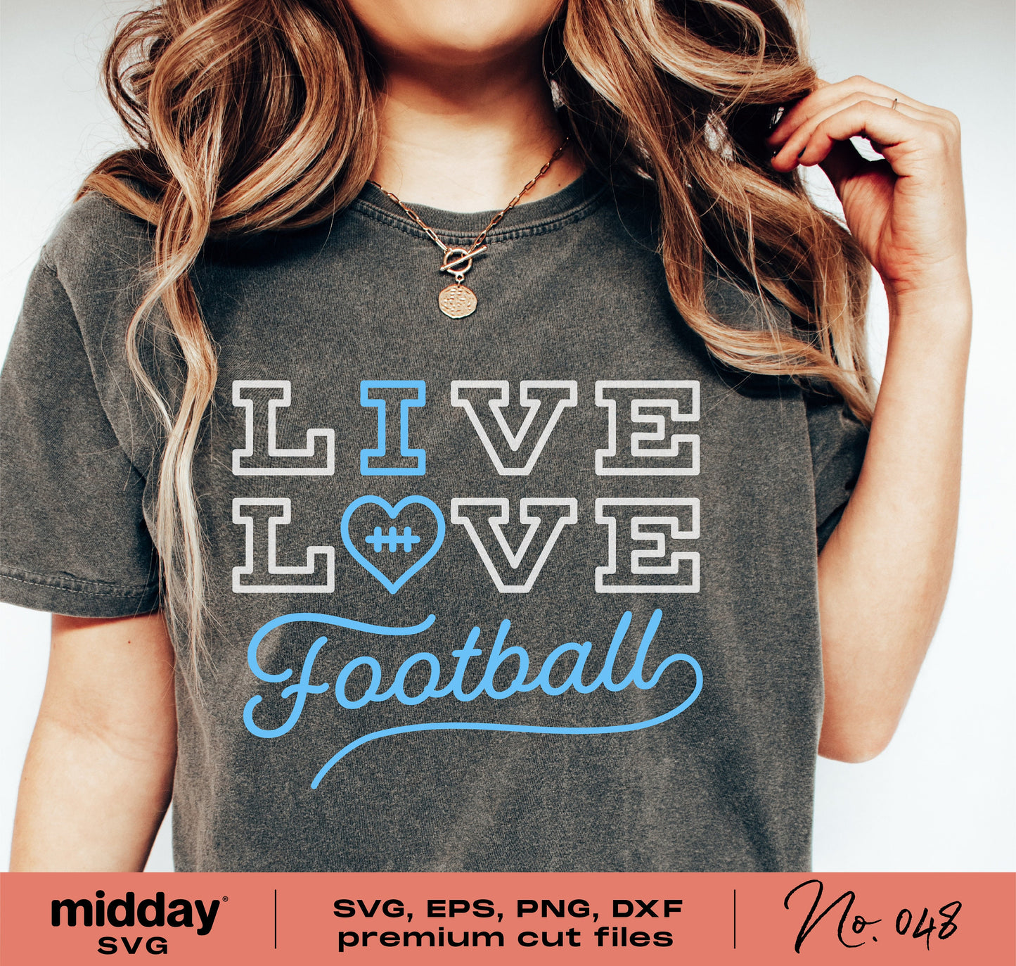 Person wearing a t-shirt with text 'Live Love Football' suitable for Cricut and Silhouette cutting machines. Available in SVG, PNG, DXF, and EPS formats.