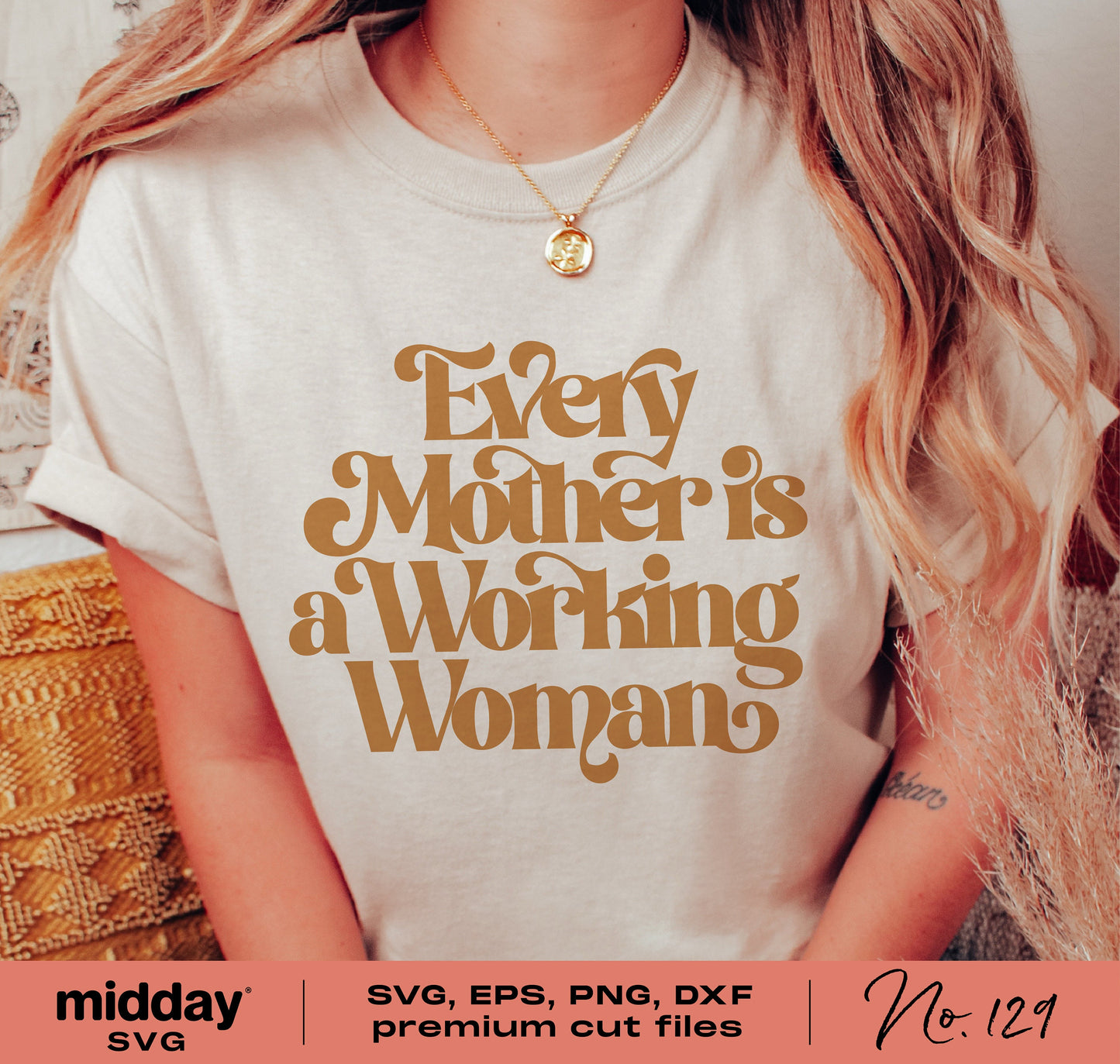 T-shirt with the phrase 'Every Mother is a Working Woman' in bold letters, ideal for Mother's Day gifts, available in SVG, EPS, PNG, DXF formats.