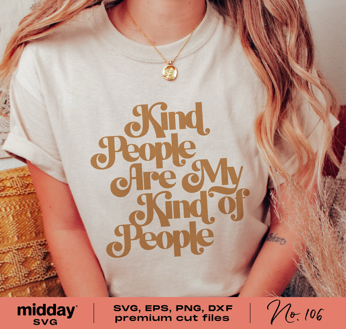 Woman wearing 'Kind People Are My Kind of People' T-shirt with SVG file details for Cricut and Silhouette.