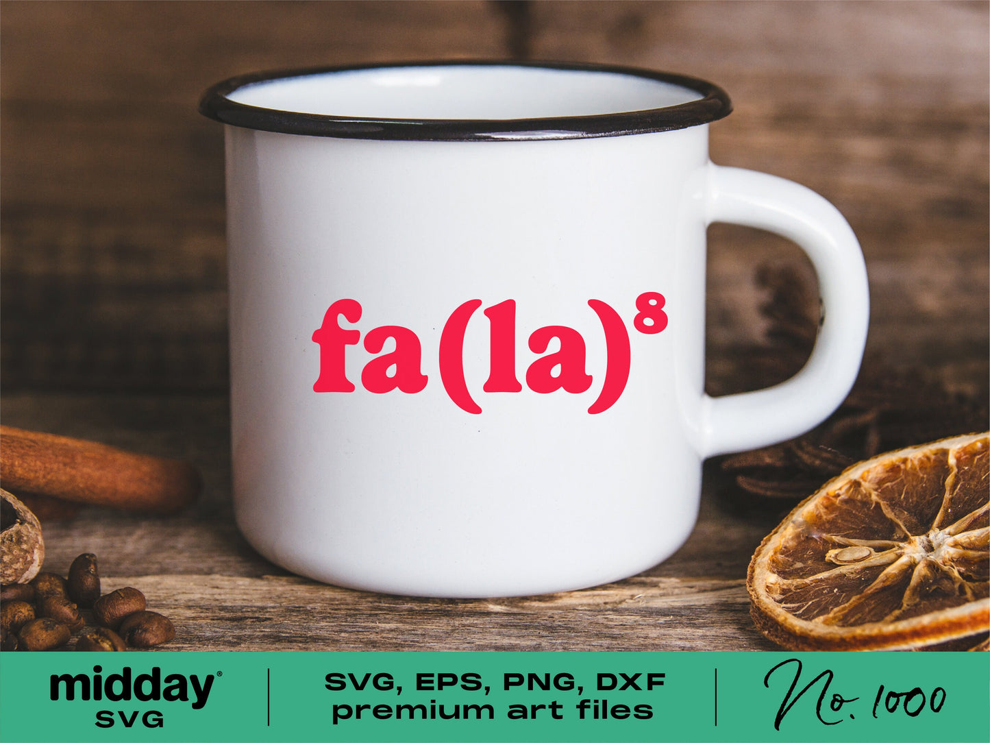 Fa La Times 8 funny Christmas mug with red text, alongside cinnamon and dried oranges, SVG PNG DXF EPS files included.