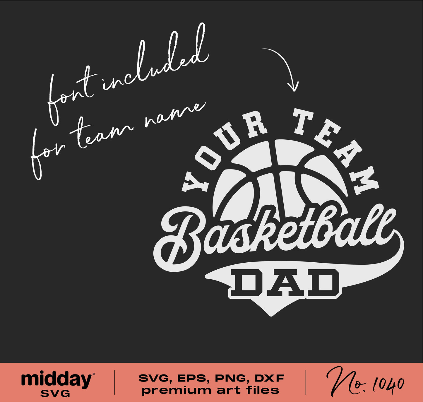 "Basketball Dad" SVG design featuring a basketball and "Your Team" text. Includes font for customization. Ideal for Cricut projects.