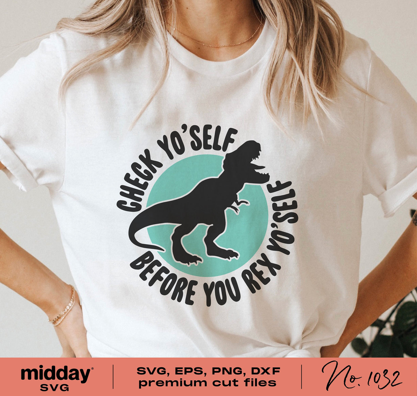 Woman wearing a T-shirt with 'Check Yo'Self Before You Rex Yo'Self' dinosaur design, suitable for Cricut and Silhouette projects.