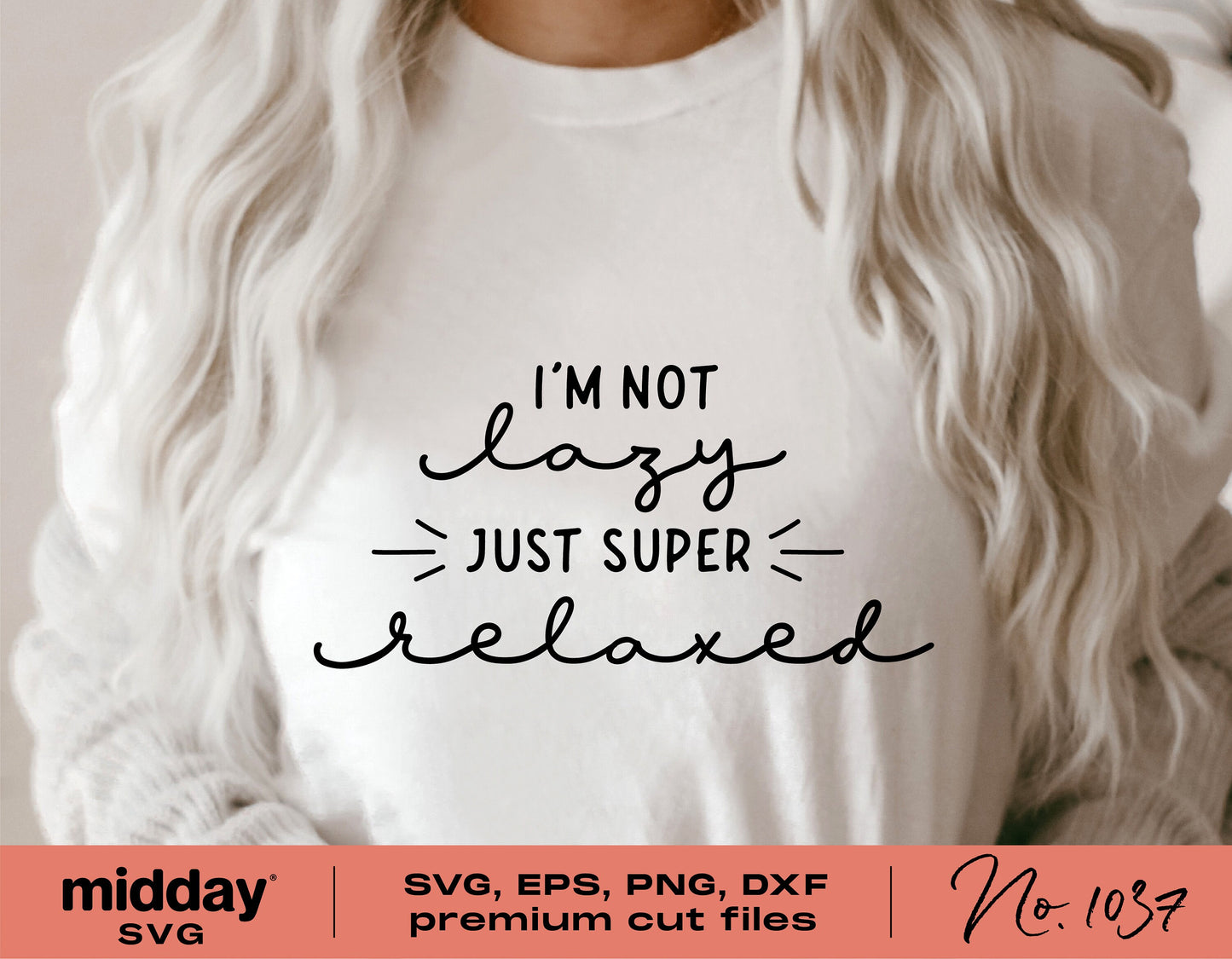 Funny sarcastic t-shirt design with 'I'm Not Lazy, Just Super Relaxed' text for Cricut and Silhouette projects.