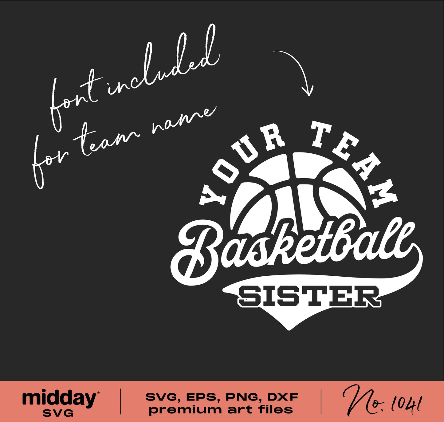Basketball Sister SVG design with team font option for shirts and hoodies, available in SVG, EPS, PNG, and DXF formats by midday SVG.