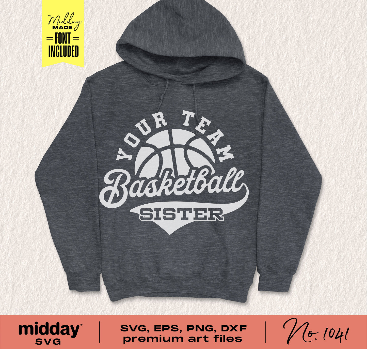 Gray hoodie with 'Your Team Basketball Sister' design for SVG, PNG, DXF file use, perfect for Cricut/Silhouette crafting projects.