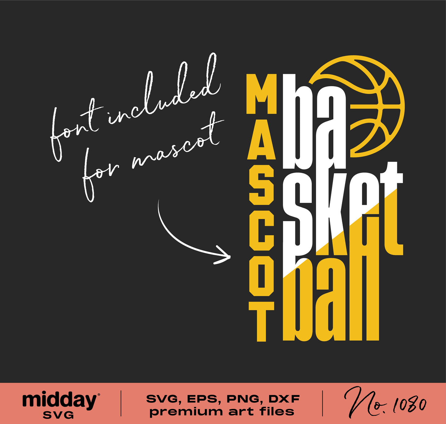 Basketball team template SVG with mascot font; includes SVG, PNG, DXF, EPS formats for Cricut and Silhouette, design No. 1080.