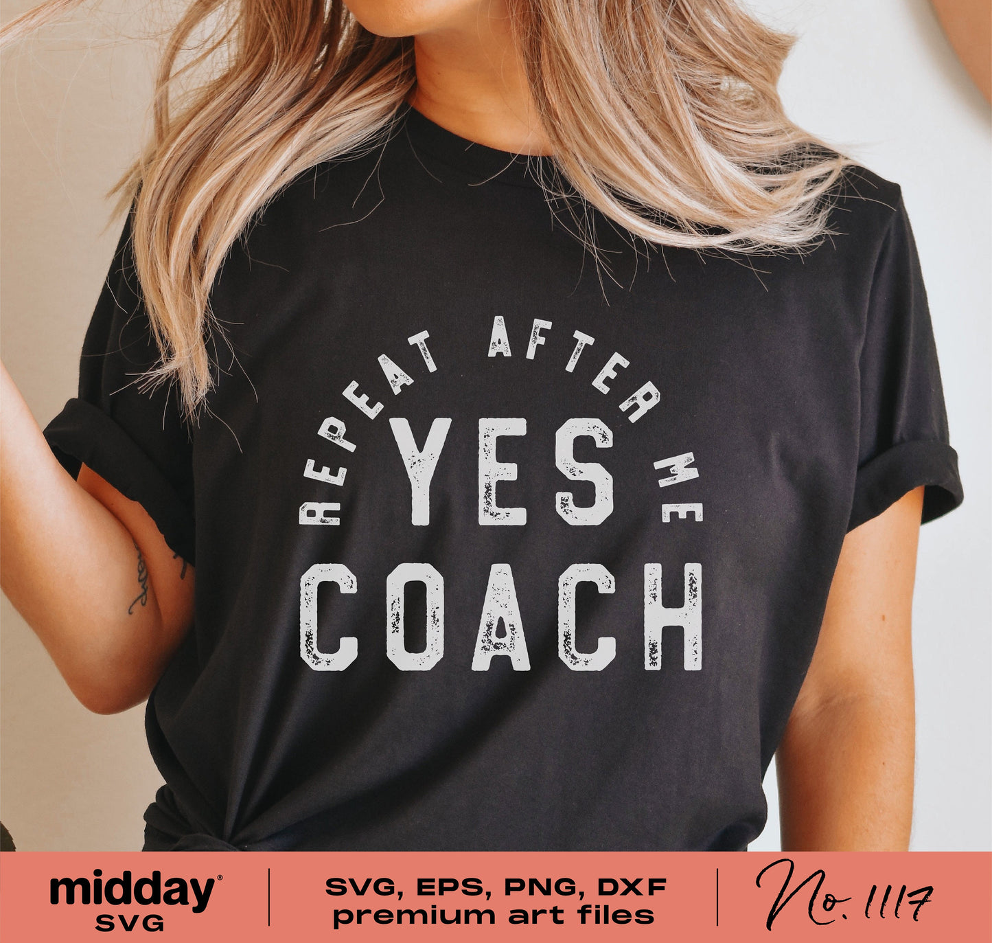 Woman wearing 'Repeat After Me Yes Coach' t-shirt, available as SVG, PNG, DXF, EPS for Cricut and Silhouette crafting.