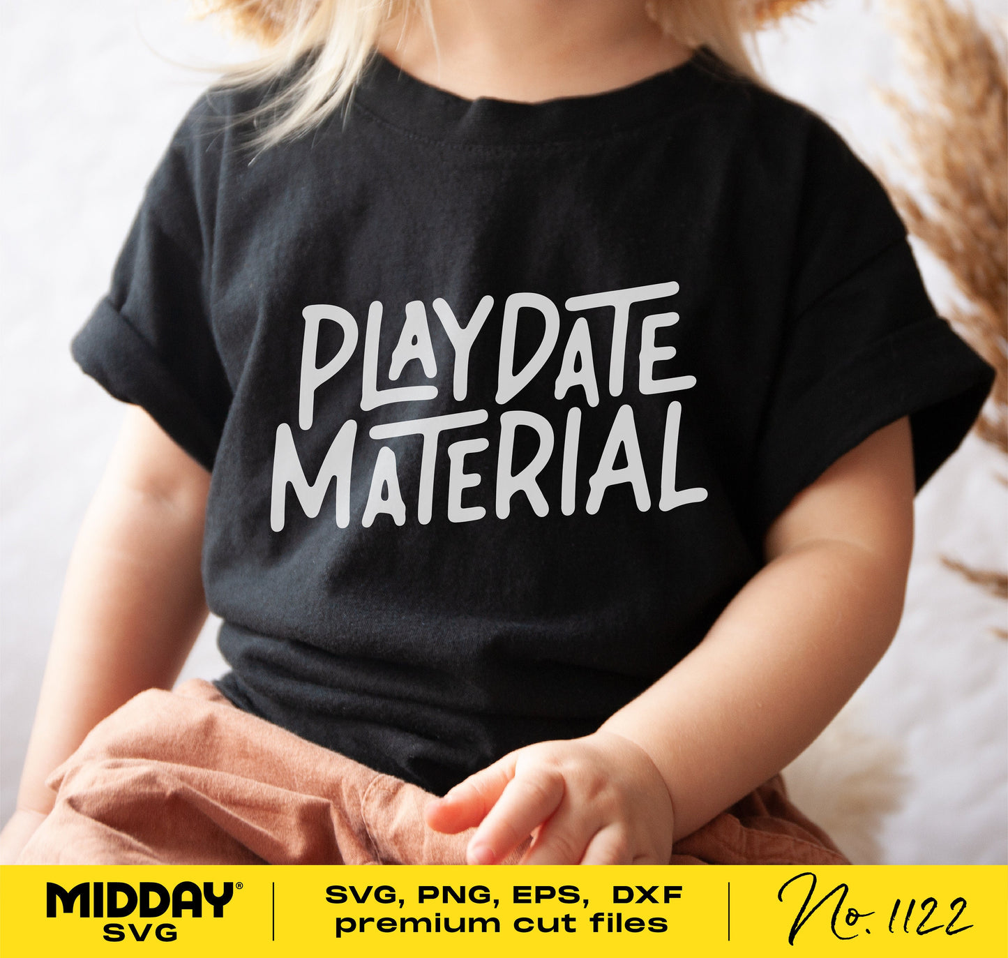 Toddler wearing 'Playdate Material' shirt, ideal for Cricut and Silhouette projects, with SVG, PNG, EPS, and DXF cut files.