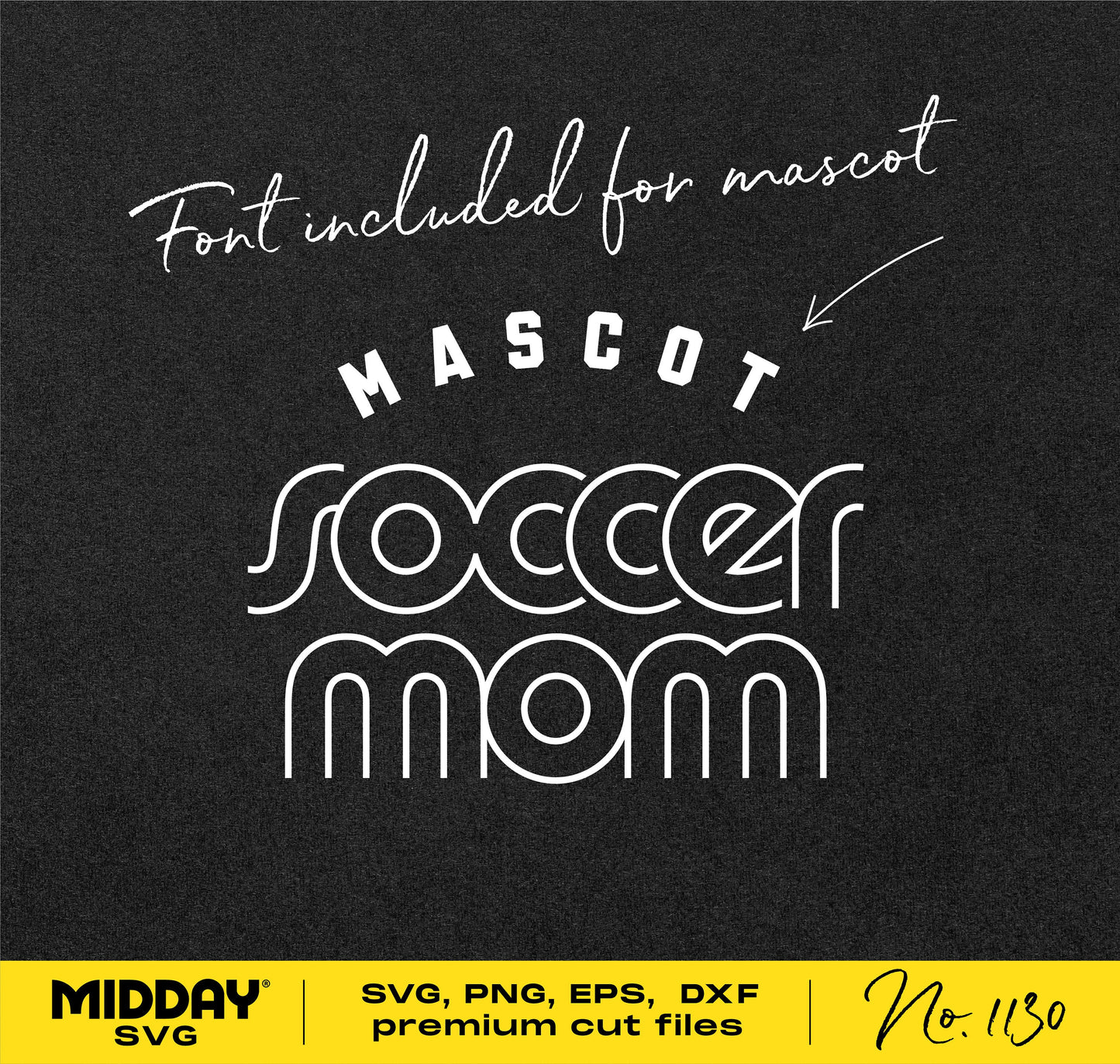 Soccer Mom design SVG with included mascot font in SVG, PNG, EPS, and DXF formats for Cricut and Silhouette.