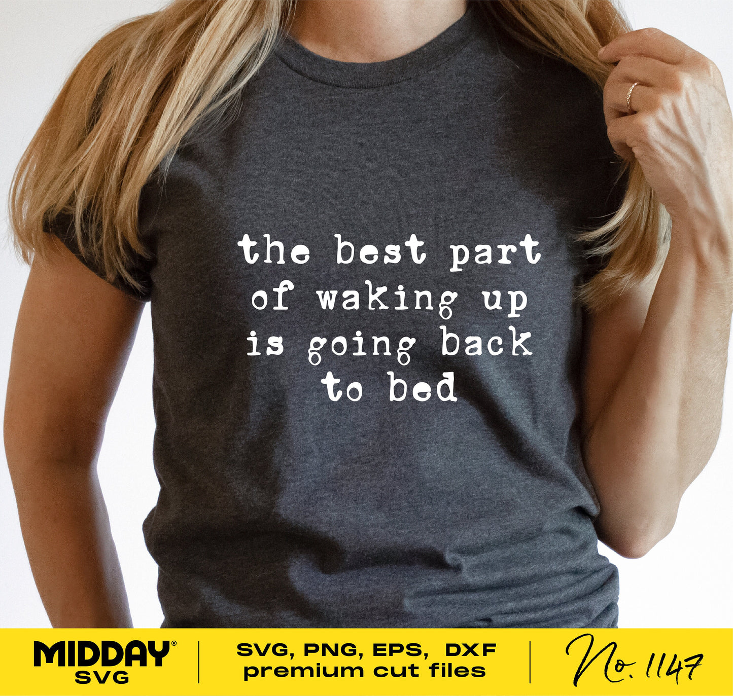 Person wearing a t-shirt with the text 'the best part of waking up is going back to bed' from Midday SVG, for Cricut and Silhouette projects.