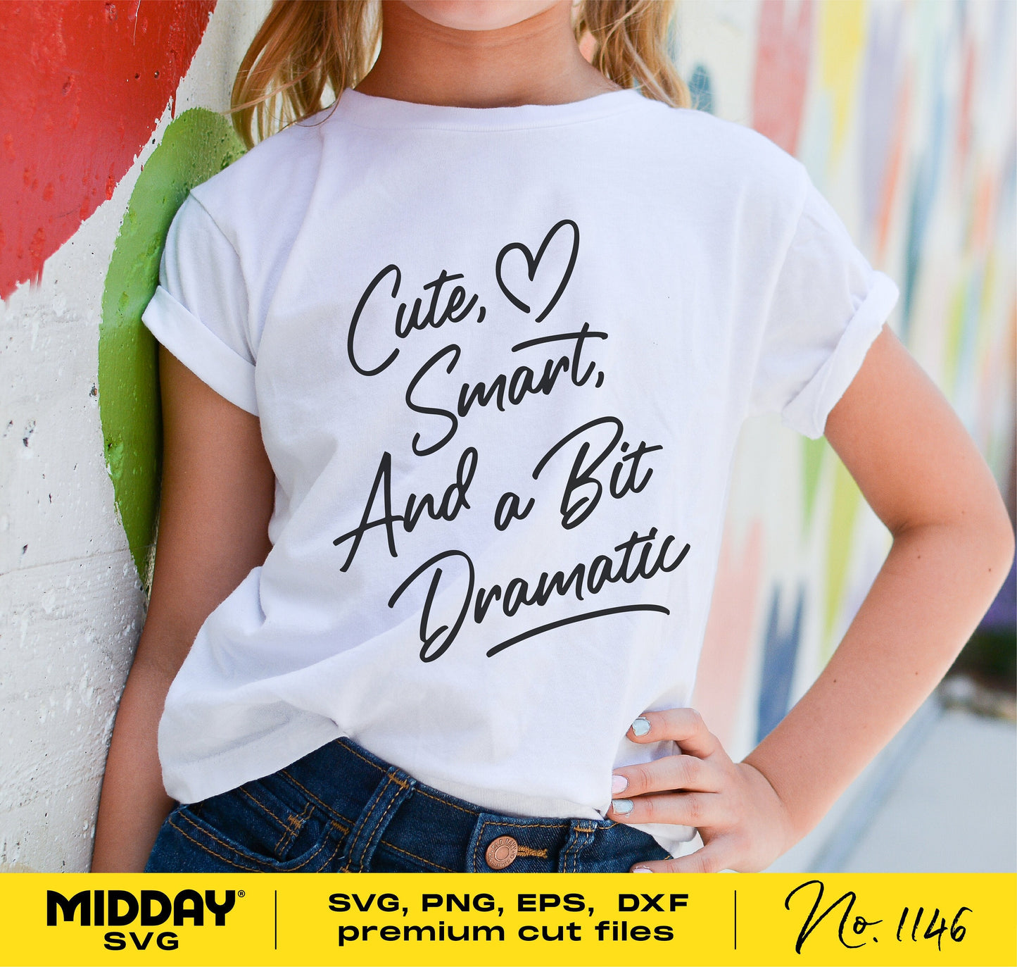Girl wearing a shirt with text 'Cute, Smart, And a Bit Dramatic' for sassy SVG design, ideal for Cricut and Silhouette projects.