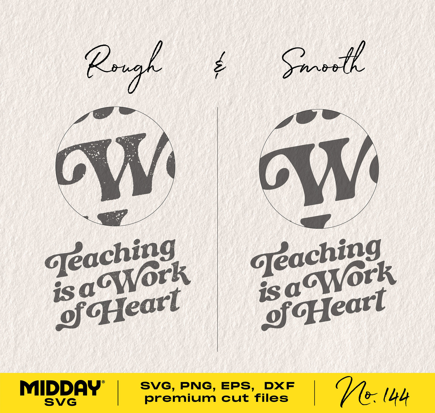 Teaching is a Work of Heart design in rough and smooth styles for teacher shirts, available in SVG, PNG, EPS, DXF formats.