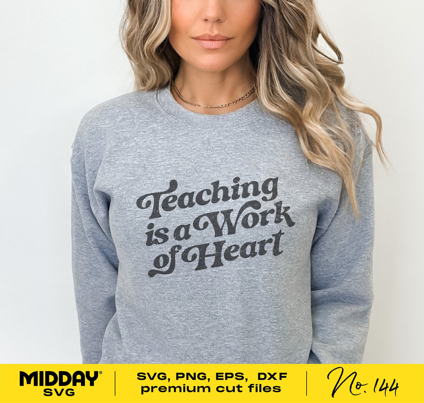 Woman wearing a gray sweatshirt with 'Teaching is a Work of Heart' text, promoting teacher-themed SVG files for Cricut and Silhouette crafting.