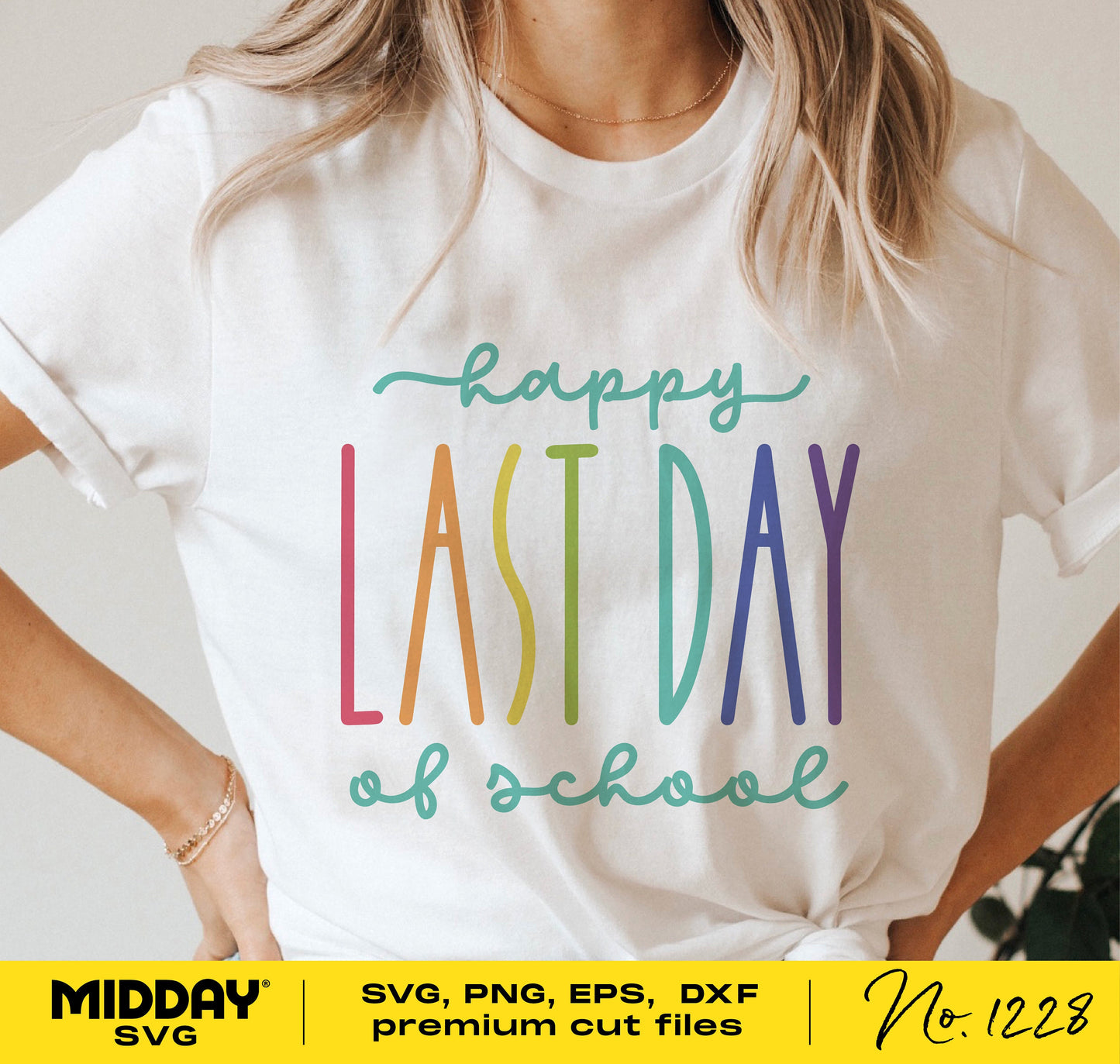 Happy Last Day Of School t-shirt with colorful text, perfect for teachers and graduation gifts, suitable for Cricut and sublimation projects.