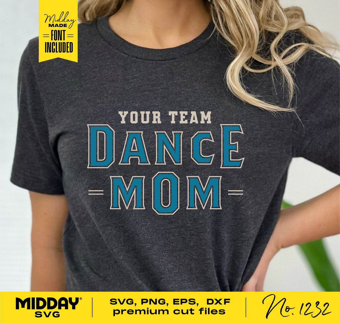 Woman wearing a 'Your Team Dance Mom' shirt, featuring SVG, PNG, EPS, and DXF files for Cricut, Silhouette, and sublimation crafting.