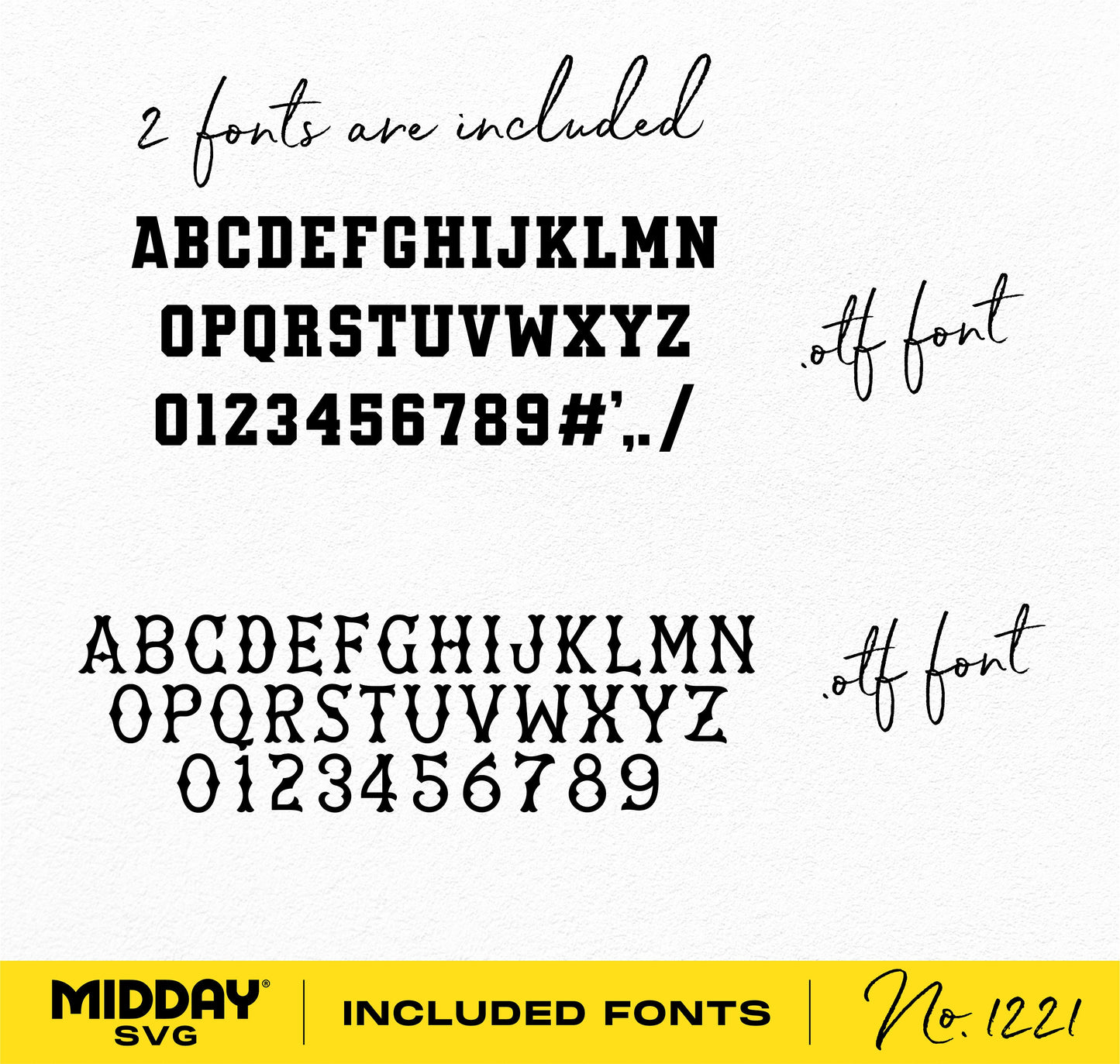 Two .otf fonts, alphabet in uppercase and numbers shown. Perfect for crafting with Cricut and Silhouette. Includes Midday SVG.