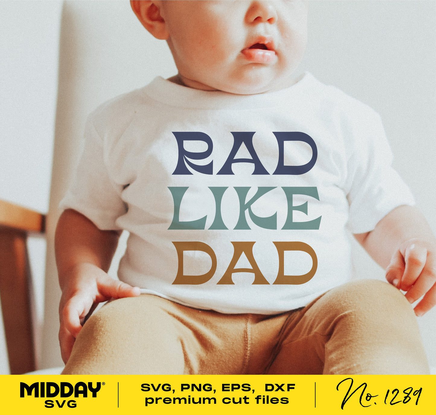 Baby wearing 'Rad Like Dad' bodysuit, perfect for Father's Day gifts, available in SVG, PNG, DXF, EPS formats for Cricut and more.