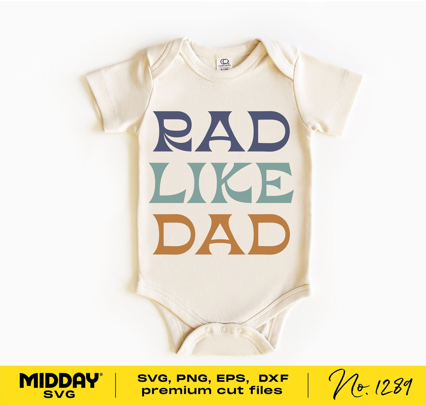 Funny "Rad Like Dad" baby bodysuit design in SVG, PNG, DXF, and EPS formats for Cricut and DIY crafting.