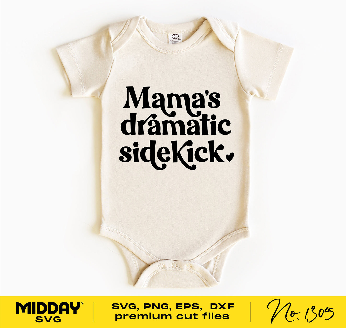 Cream baby onesie with 'Mama's Dramatic Sidekick' text in black, available as a digital SVG cut file for Cricut and Silhouette.