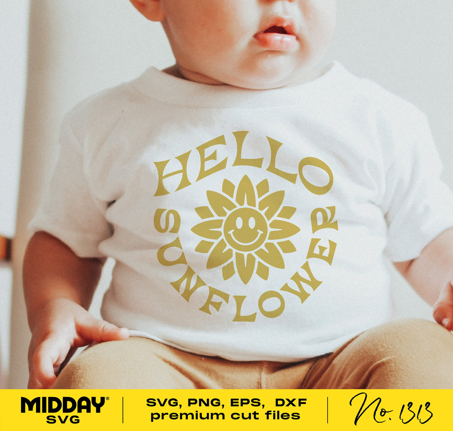 Baby wearing a t-shirt with a 'Hello Sunflower' design, featuring a smiling sunflower graphic, available in SVG, PNG, EPS, DXF formats.