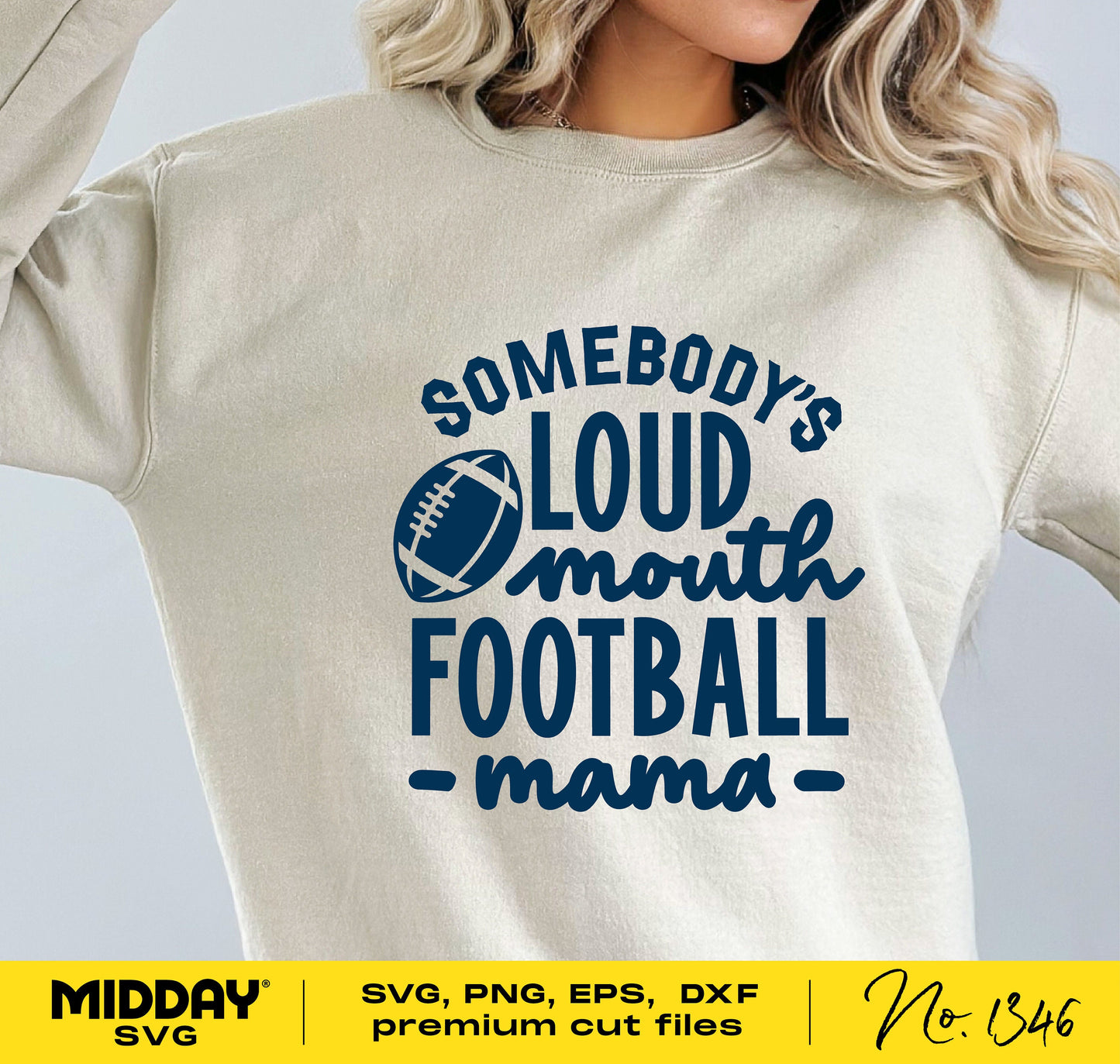 Sweatshirt with 'Somebody's Loud Mouth Football Mama' text design for football moms, available in SVG, PNG, EPS, and DXF formats for crafting.