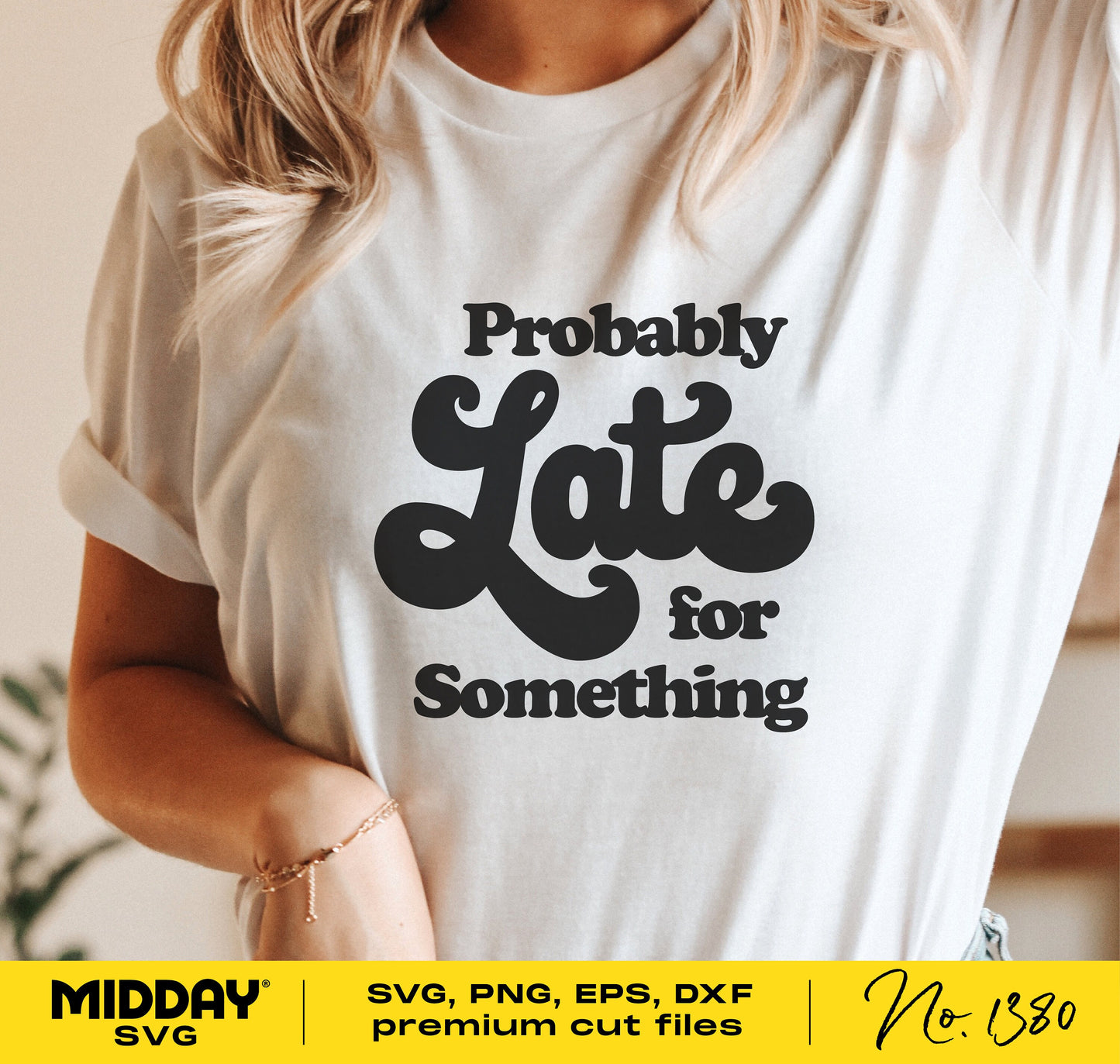 Probably Late for Something funny SVG design on a shirt, perfect for Cricut and crafting projects for moms and sports enthusiasts.