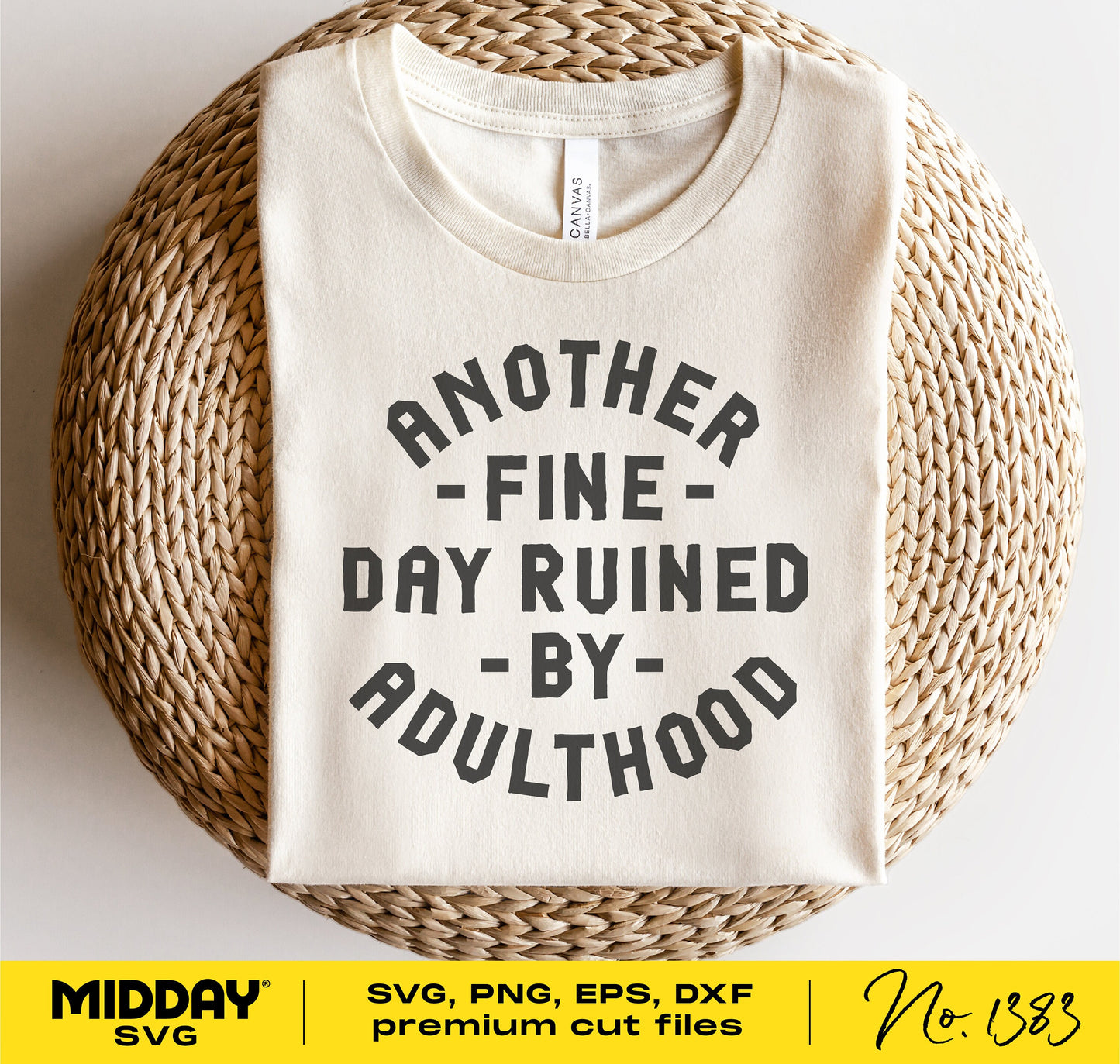 Funny "Another Fine Day Ruined by Adulthood" SVG design on white shirt, ideal for Cricut and DIY projects, SVG and EPS included.