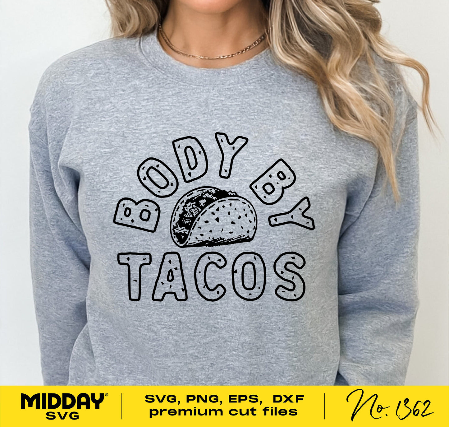Funny taco sweatshirt with 'Body By Tacos' design, available in SVG, PNG, EPS, DXF formats for Cricut and sublimation.