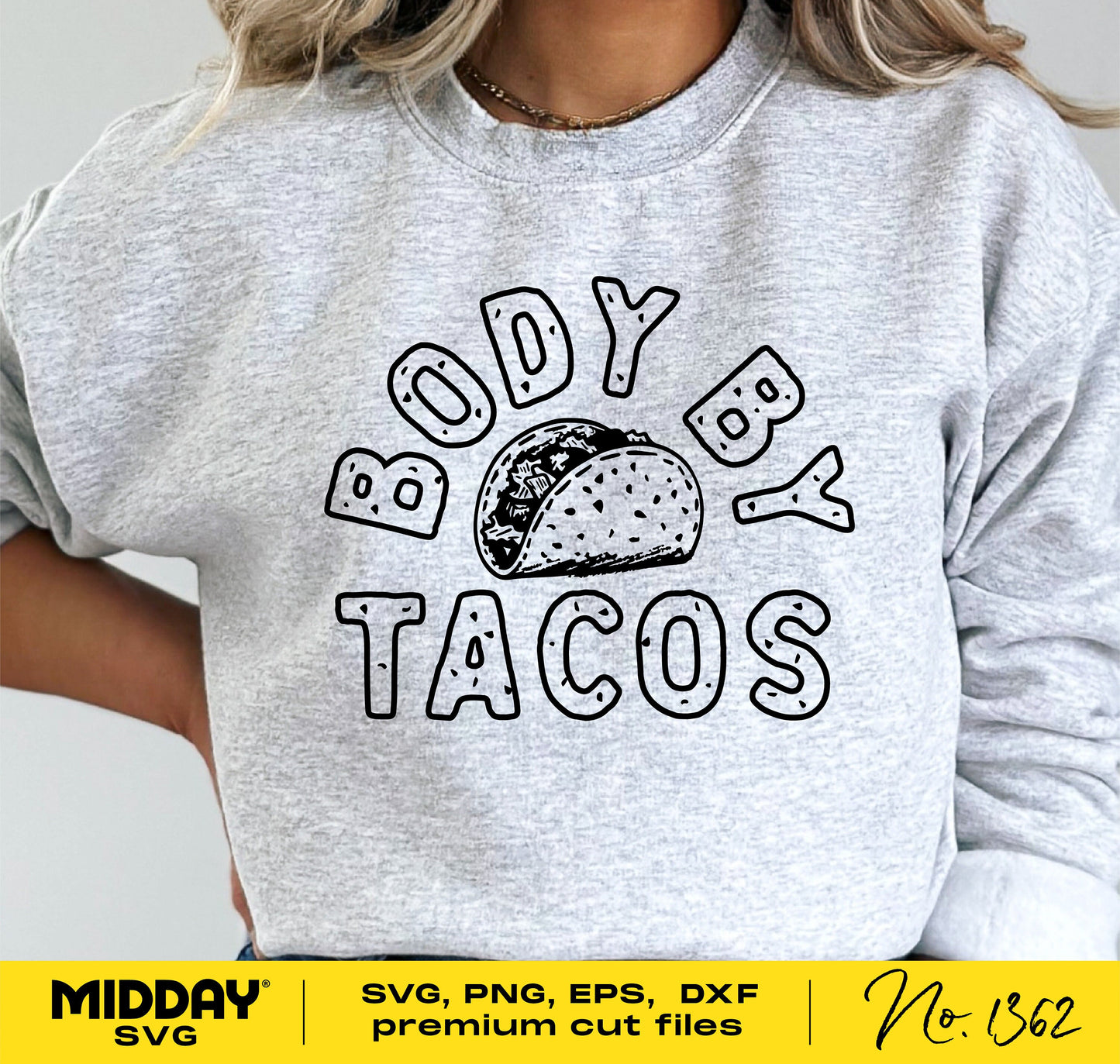 Funny 'Body By Tacos' graphic on gray sweatshirt, available in SVG, PNG, DXF, EPS formats for Cricut and sublimation crafts.