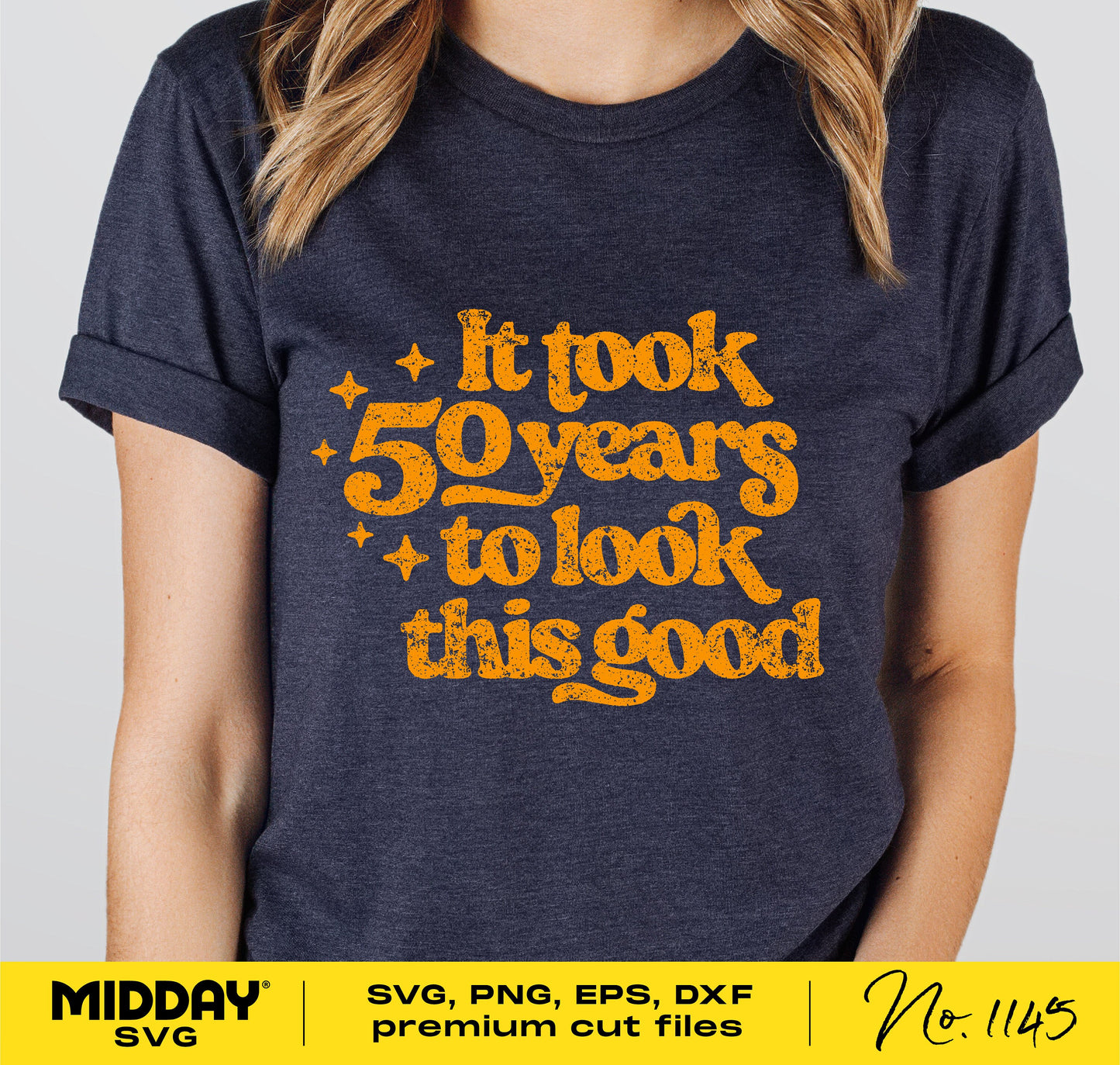 Funny 50th birthday shirt design with 'It took 50 years to look this good' text, suitable for Cricut, Silhouette, and sublimation projects.