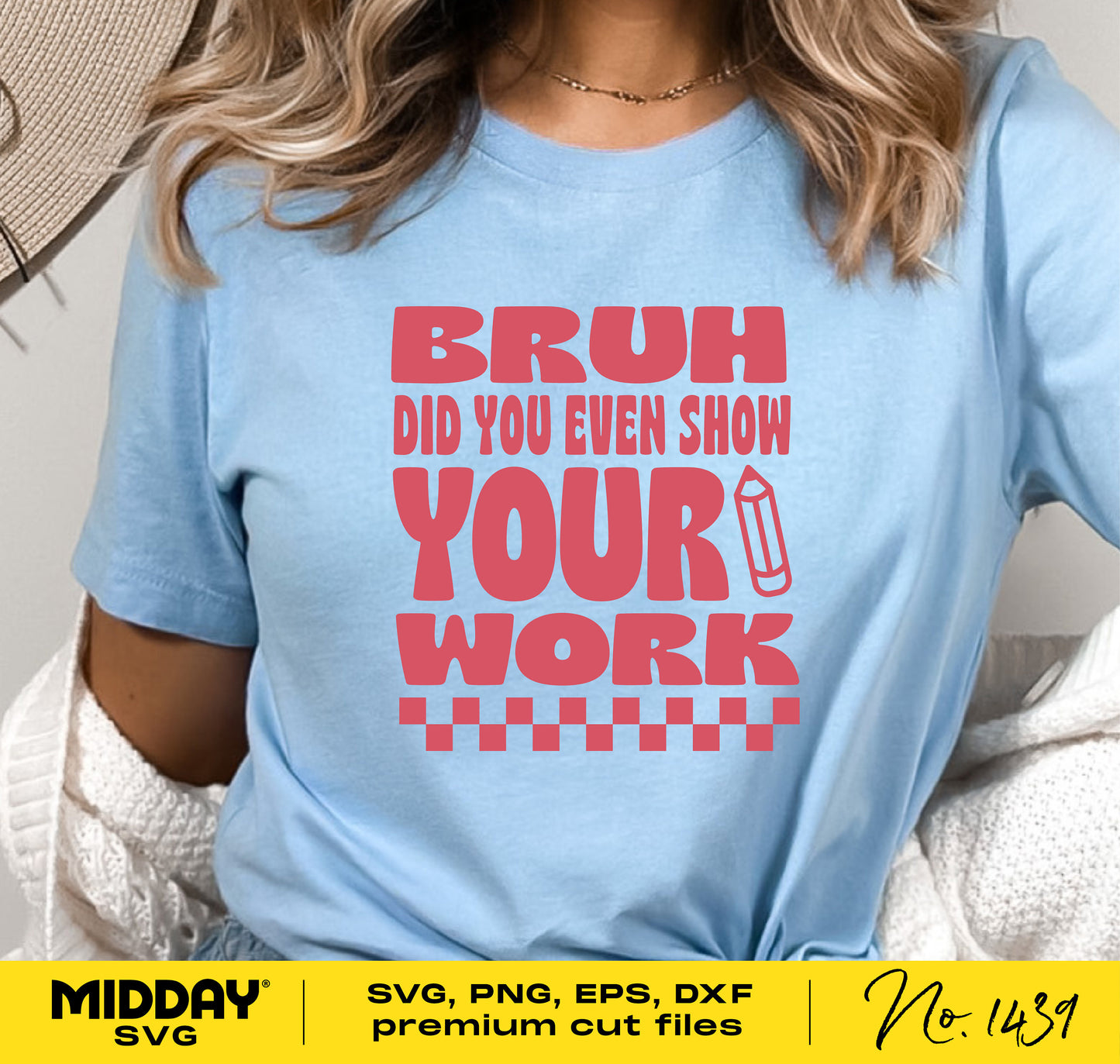 Blue t-shirt featuring 'Bruh Did You Even Show Your Work' design in red, suitable for teachers, available in SVG, PNG, EPS, DXF formats.