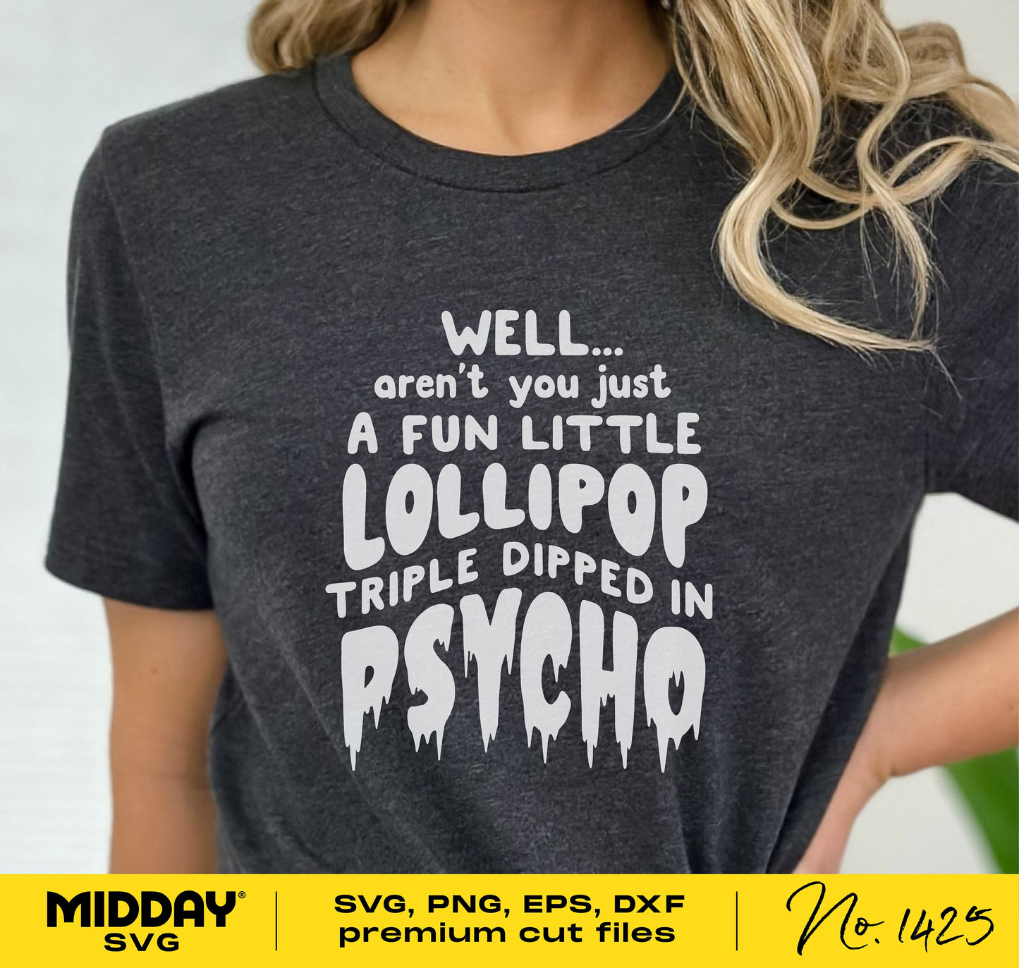Woman wearing 'Triple Dipped in Psycho' funny sarcastic t-shirt with bold text for Cricut design ideas, adult humor svg files.