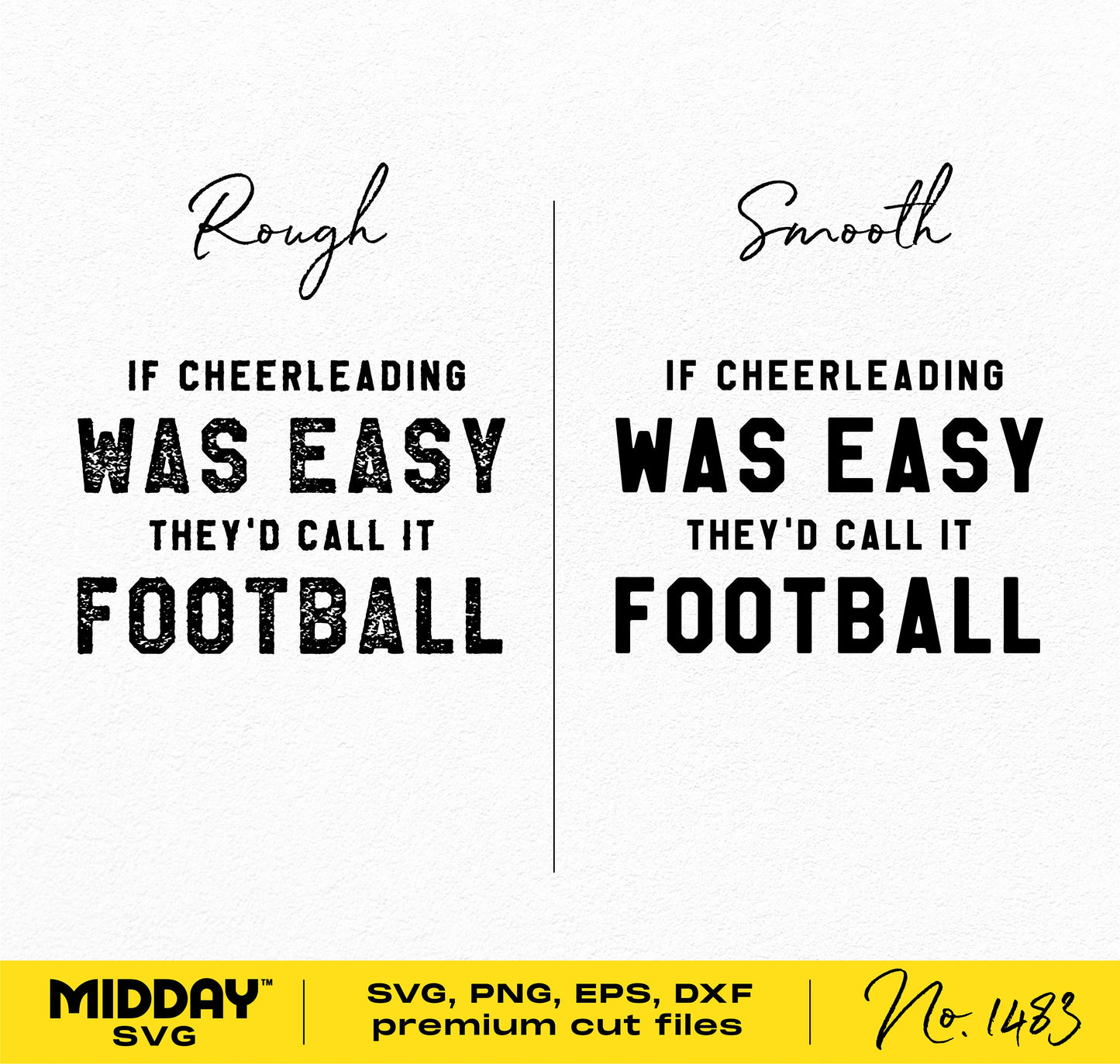 Funny cheerleading SVG with text: 'If cheerleading was easy they'd call it football'. Rough and smooth font styles. For Cricut and sublimation.