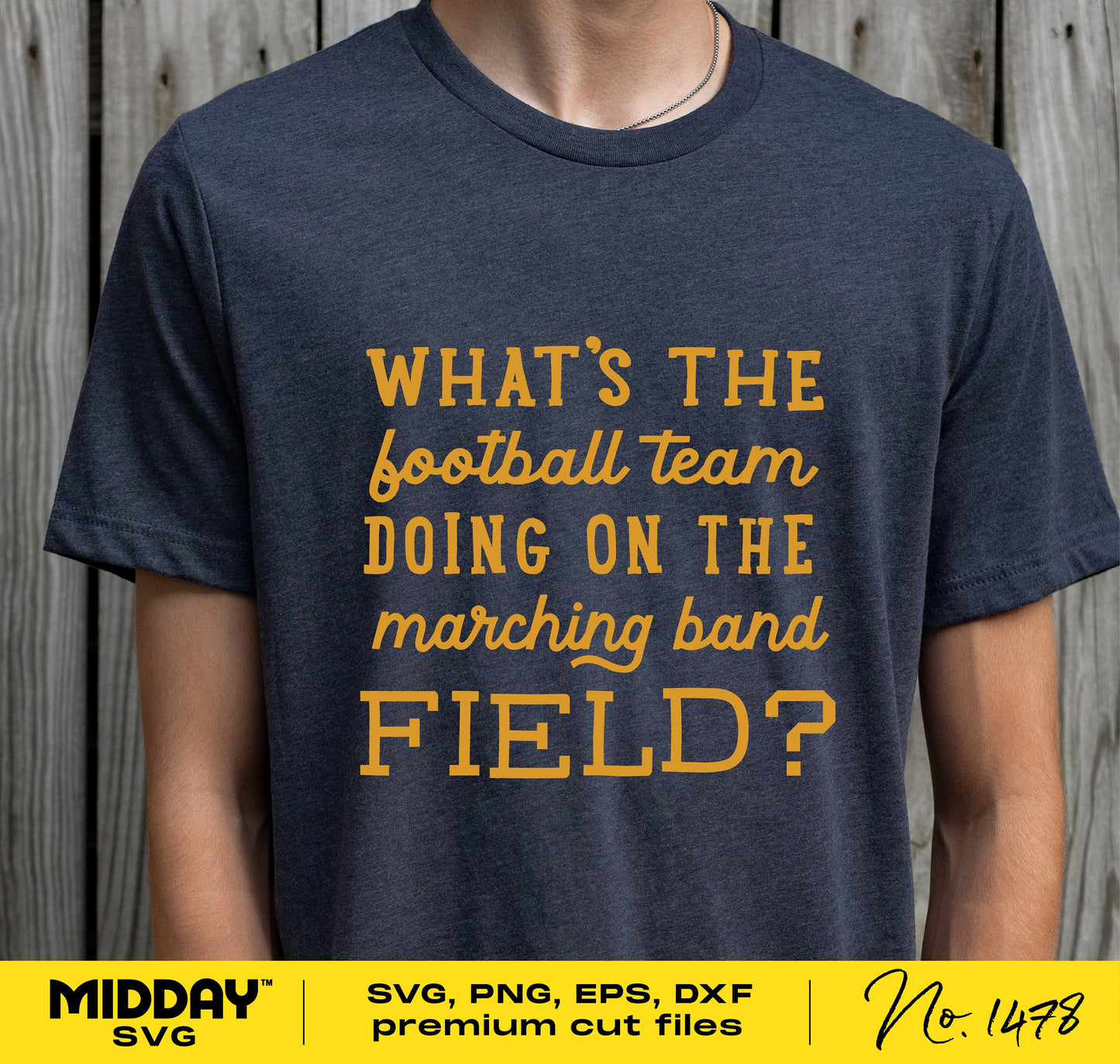 Blue shirt with "What's the football team doing on the marching band field?" text, ideal for band moms, available in SVG, PNG formats.