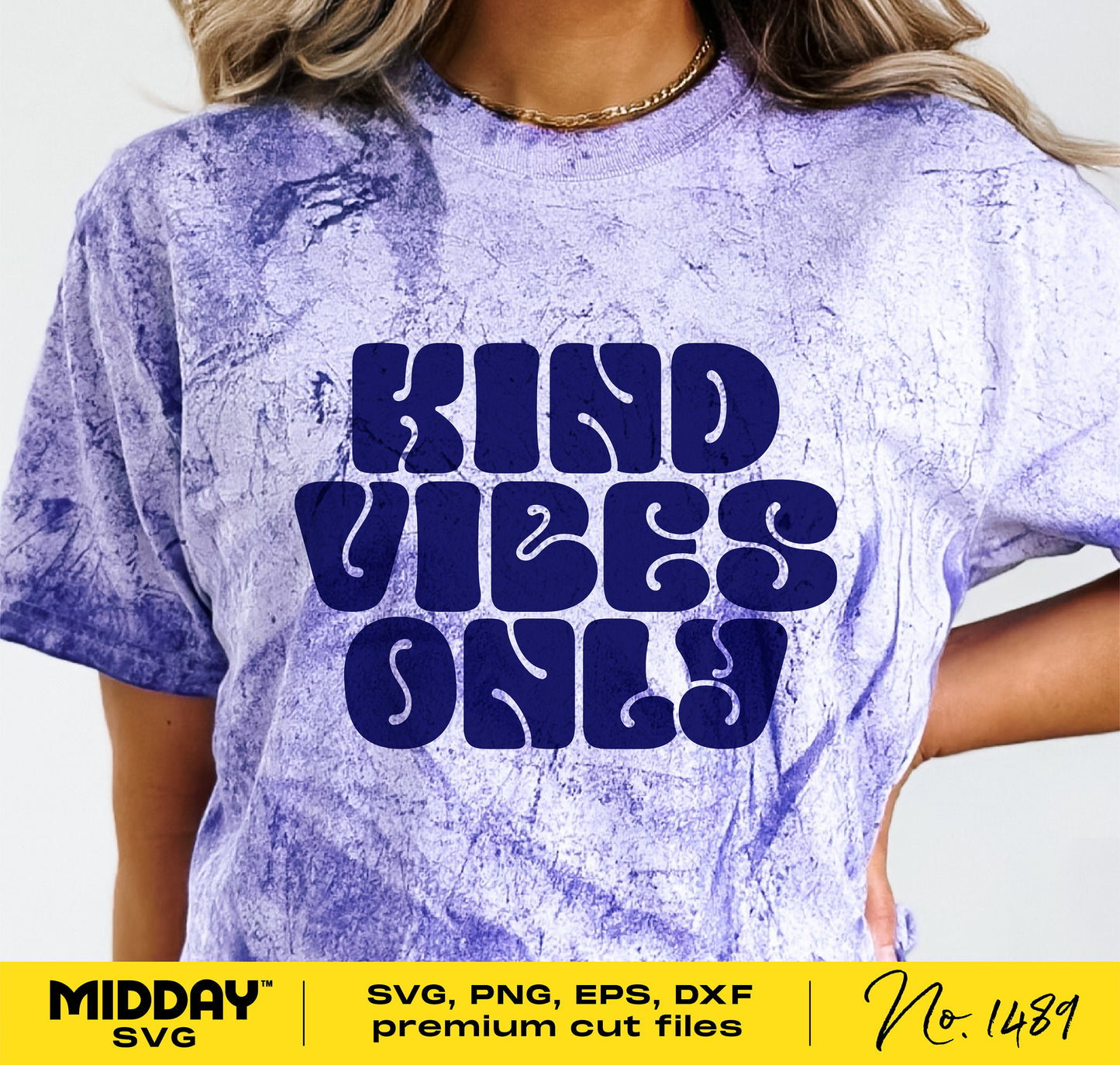 Person wearing a purple tie-dye shirt with 'Kind Vibes Only' text, offering SVG, PNG, EPS, DXF cut files for Cricut and Silhouette.