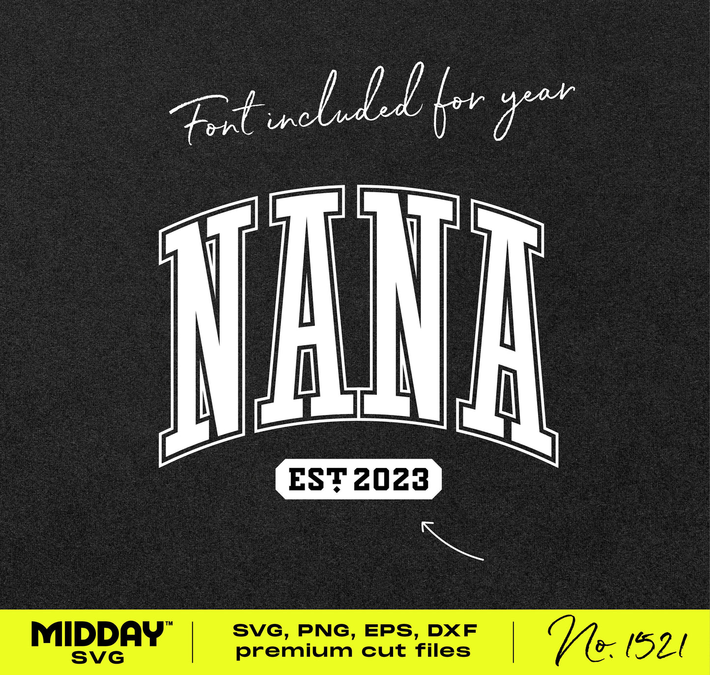 Nana SVG design with 'Est 2023' text for shirts and tumblers, includes font. Compatible with Cricut and Silhouette.