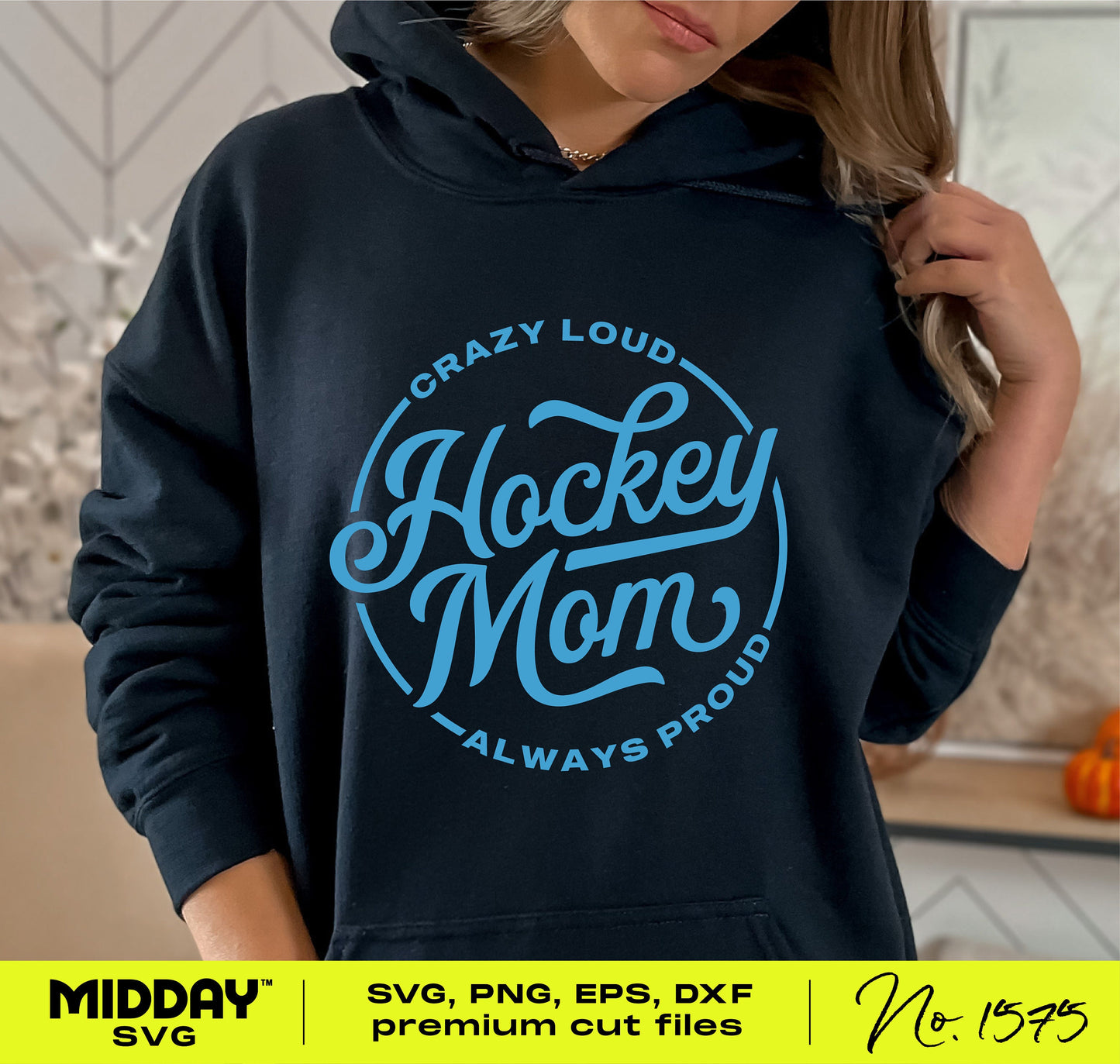 Woman wearing a hoodie with "Crazy Loud Hockey Mom Always Proud" design, ideal for moms, available in SVG, PNG, EPS, DXF formats.