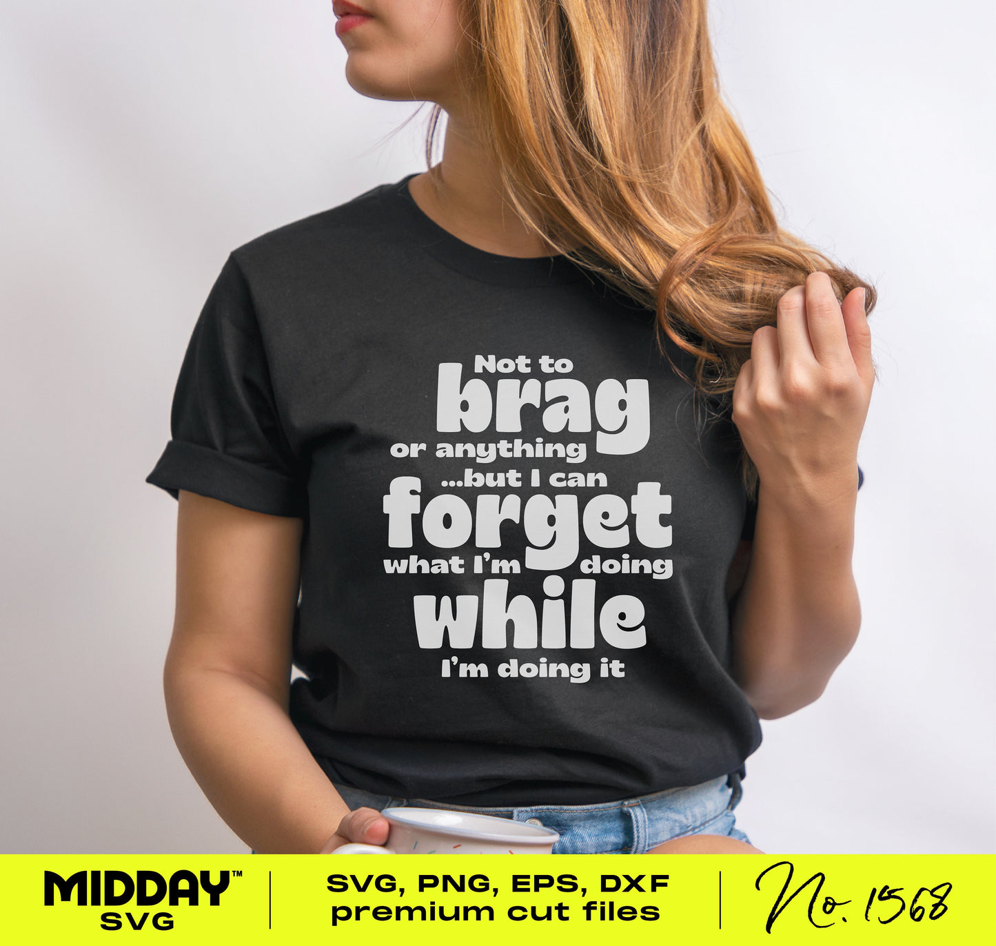 Woman wearing t-shirt with 'Not to brag or anything... but I can forget what I'm doing while I'm doing it' funny quote design.
