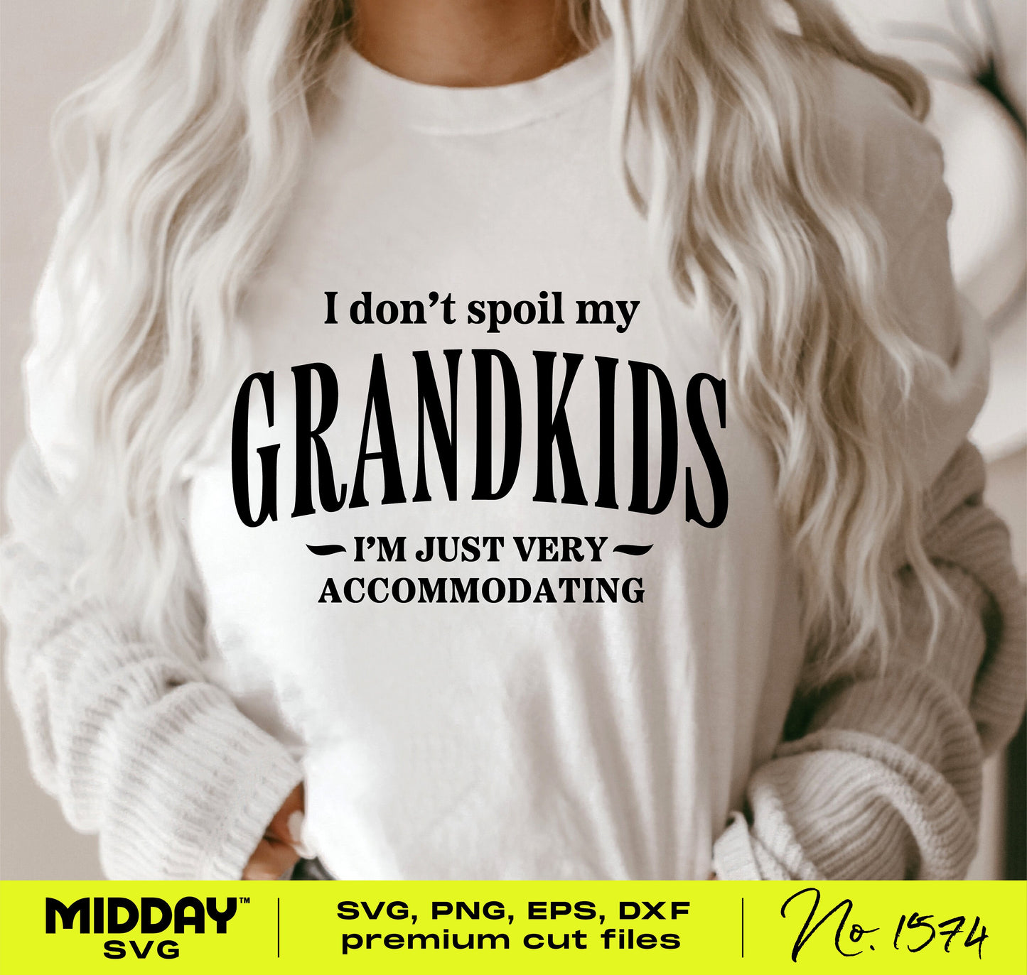 Woman wearing a shirt with 'I Don't Spoil My Grandkids' funny text design, perfect SVG for grandma, available in multiple formats.