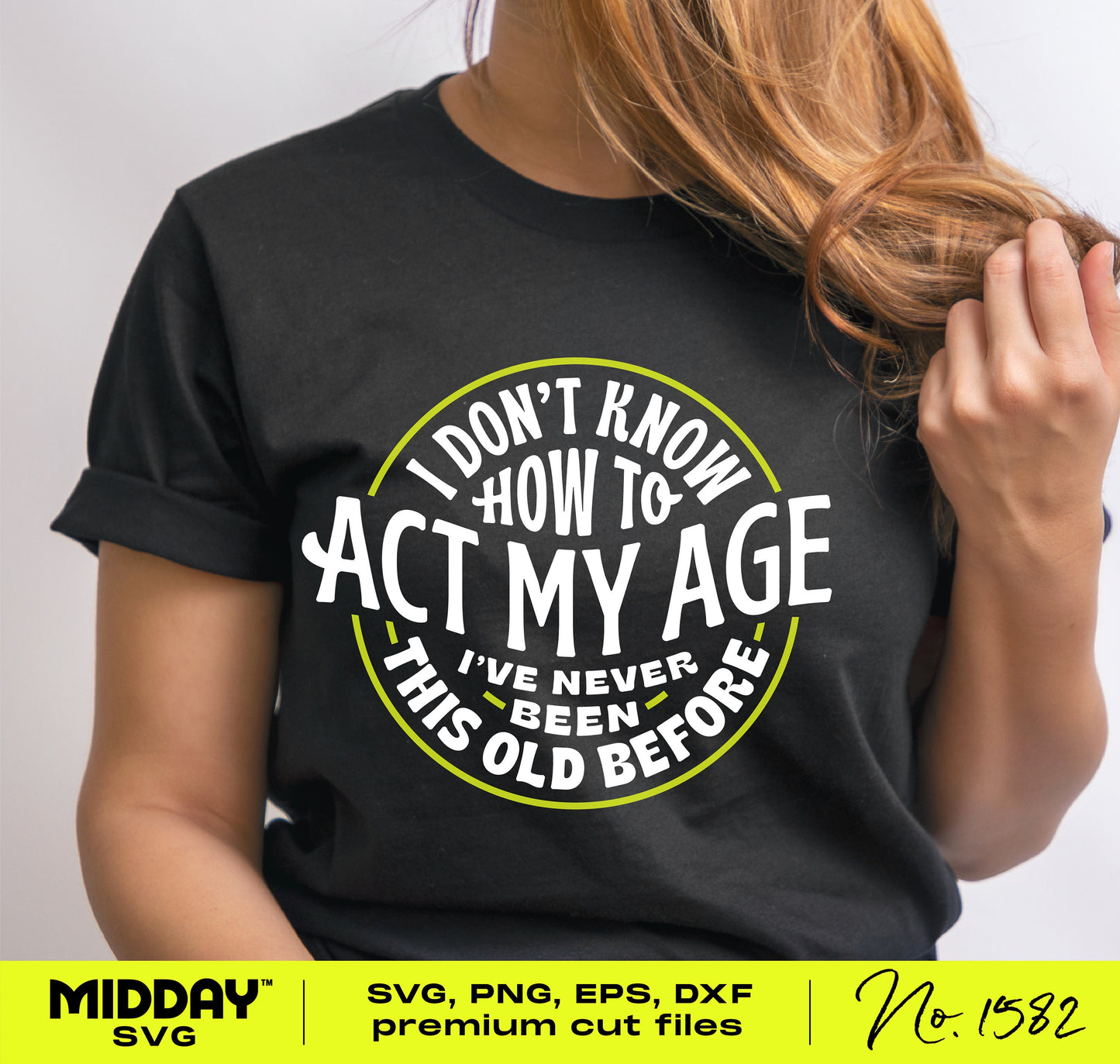 Black t-shirt with "I Don't Know How to Act My Age I've Never Been This Old Before" funny SVG design.