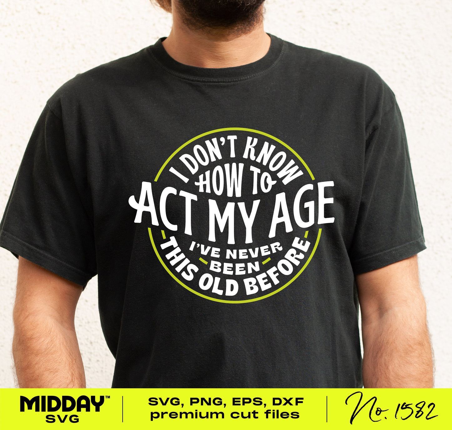 Funny black t-shirt with 'I Don't Know How To Act My Age' graphic design for crafting projects.