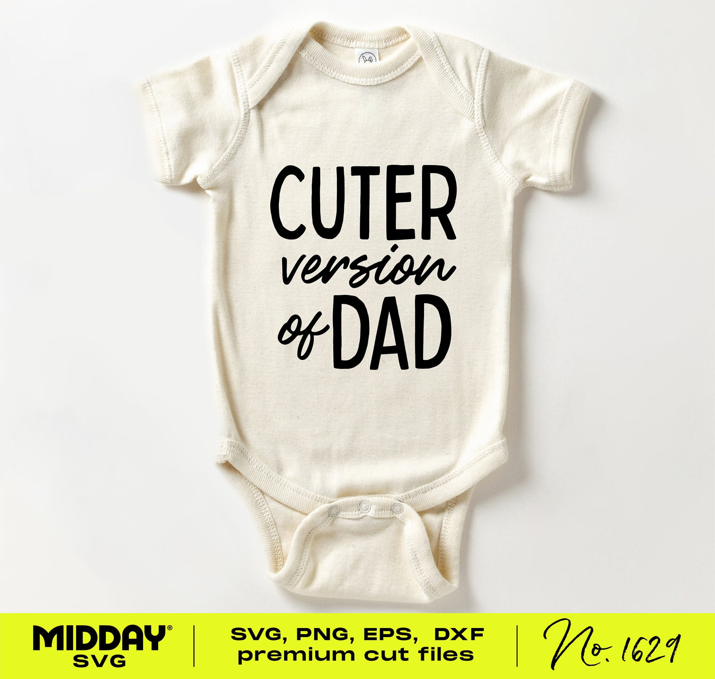 Funny baby bodysuit design with 'Cuter Version of Dad' text, available as an SVG for Cricut and more.