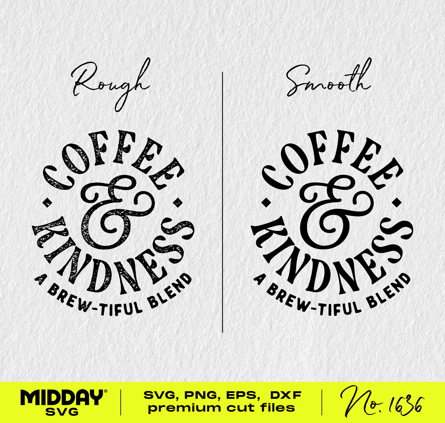 Coffee and Kindness SVG design with rough and smooth styles for mugs, shirts, and DIY projects, featuring a brew-tiful blend theme.