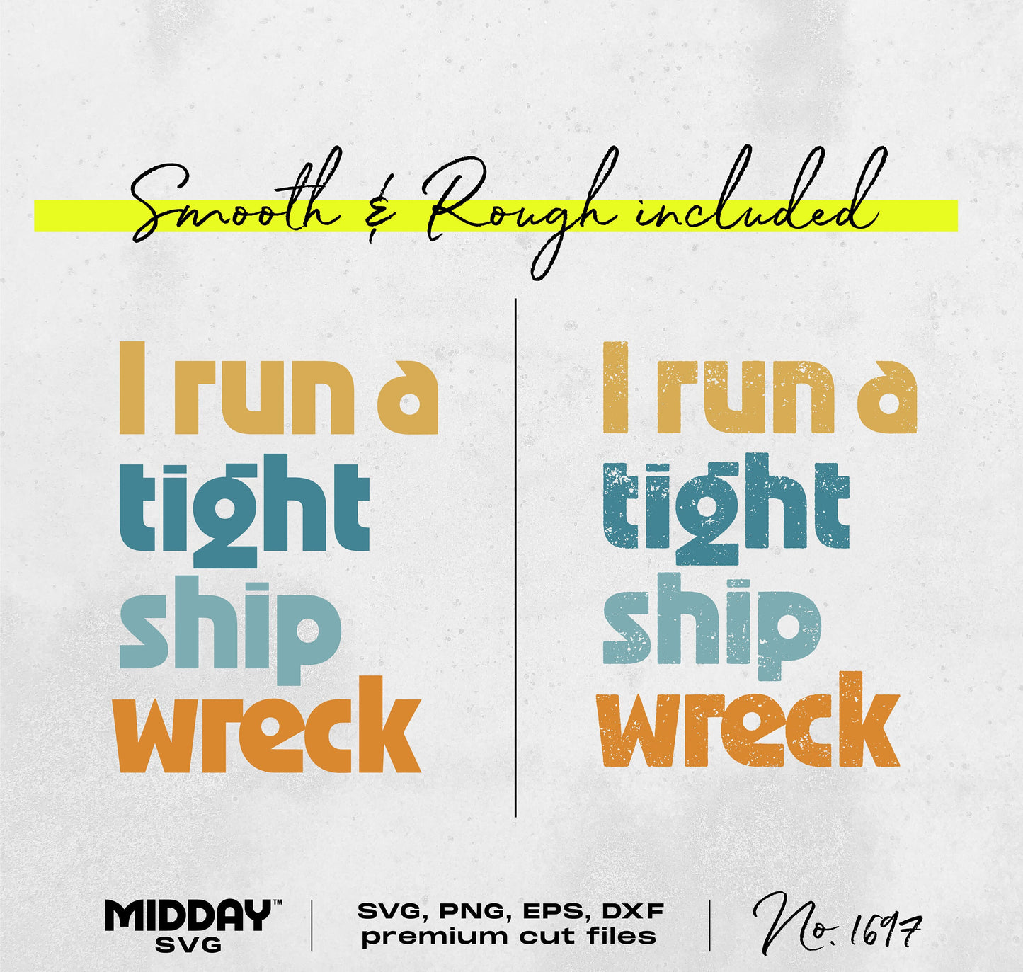 Funny "I run a tight ship wreck" SVG PNG design with smooth and rough styles, perfect for crafts, tshirts, and gifts. No. 1697.