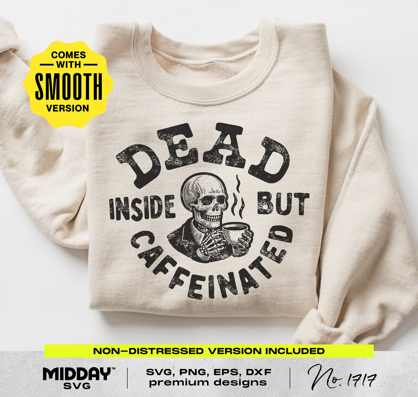 Sweatshirt featuring 'Dead Inside but Caffeinated' design with a skeleton and coffee cup, ideal for humorous coffee SVG projects.
