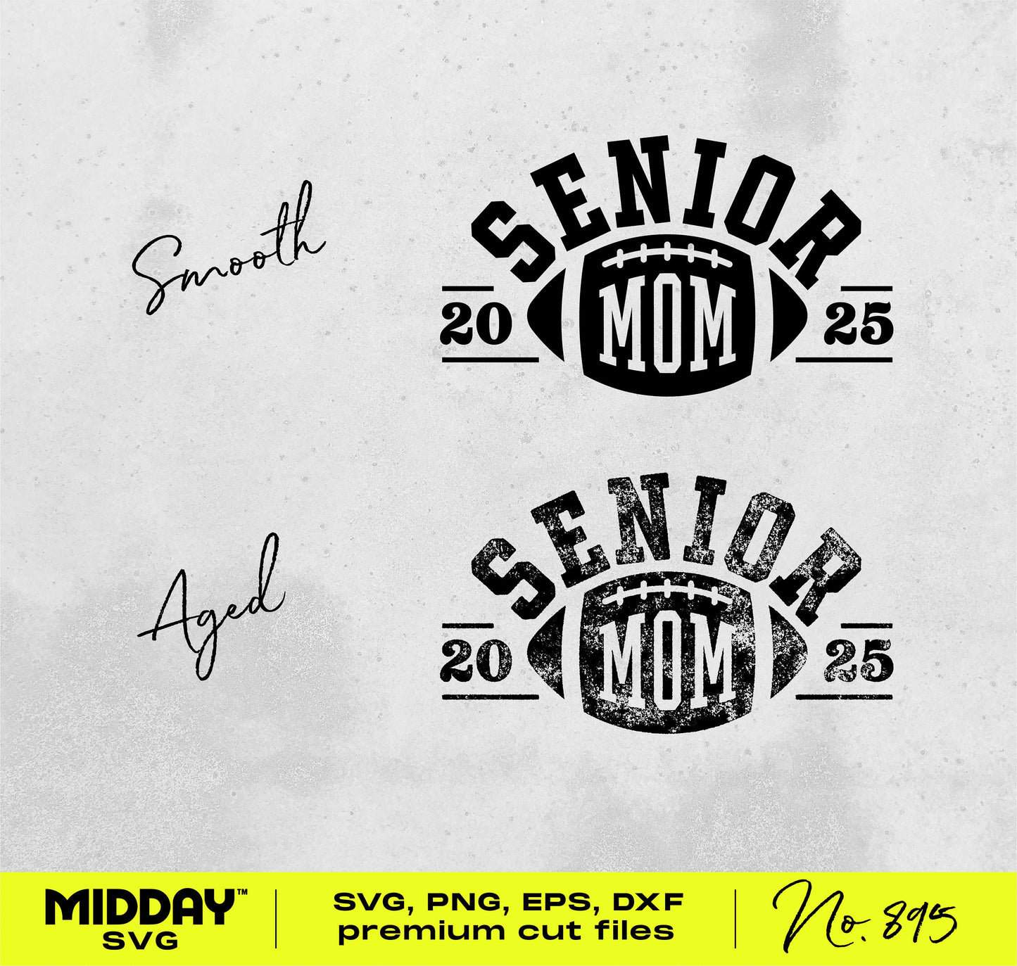 Football Senior Mom 2025 SVG design for Cricut and Silhouette featuring varsity football graphics in smooth and aged styles.