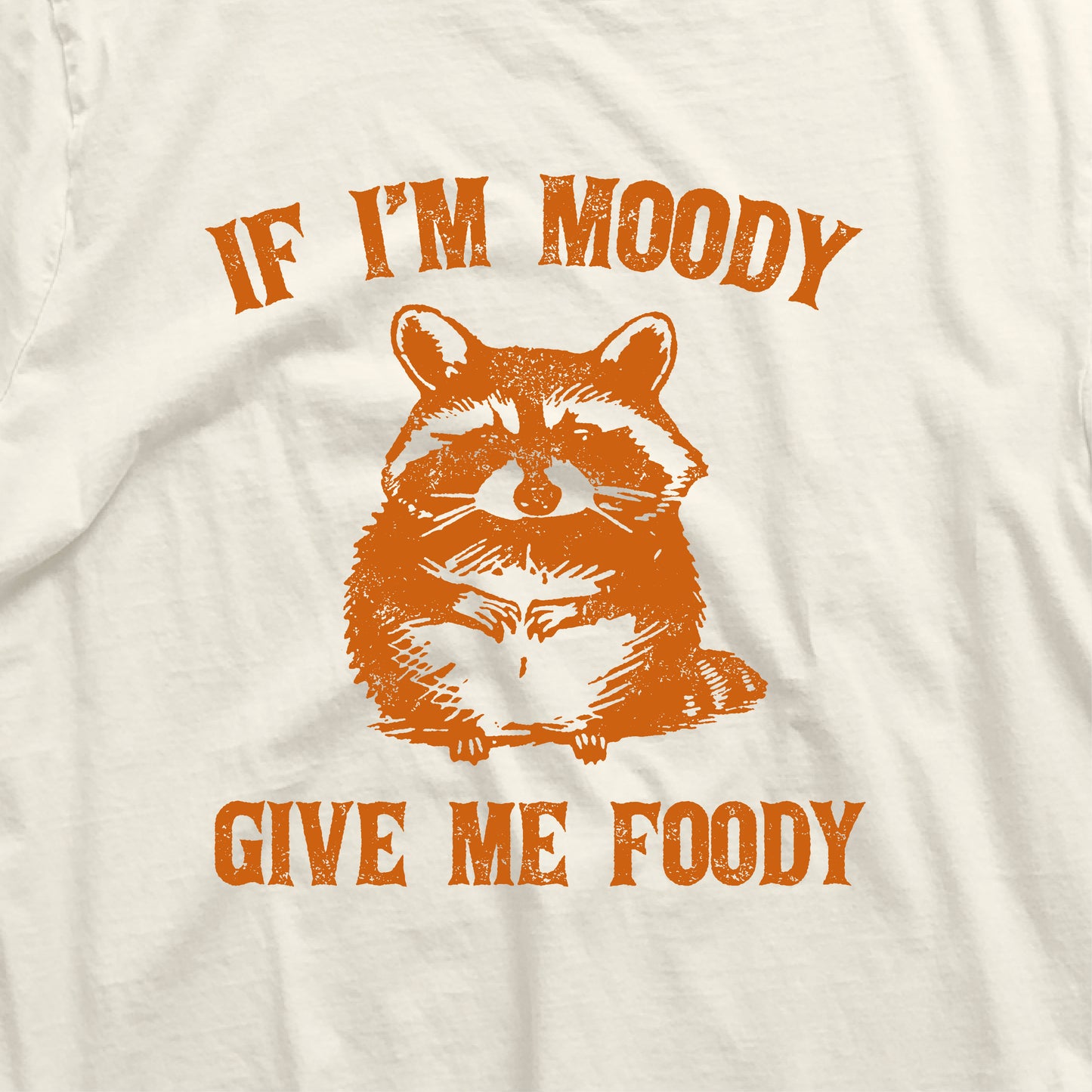 Funny raccoon shirt with the text 'If I'm Moody Give Me Foody', featuring a cute raccoon illustration, perfect for food lovers and chefs.