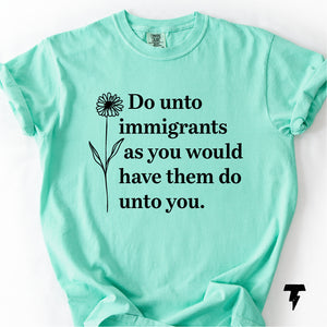 Do Unto Immigrants T-shirt, Anti ICE Tee, Immigration Rights Shirt,