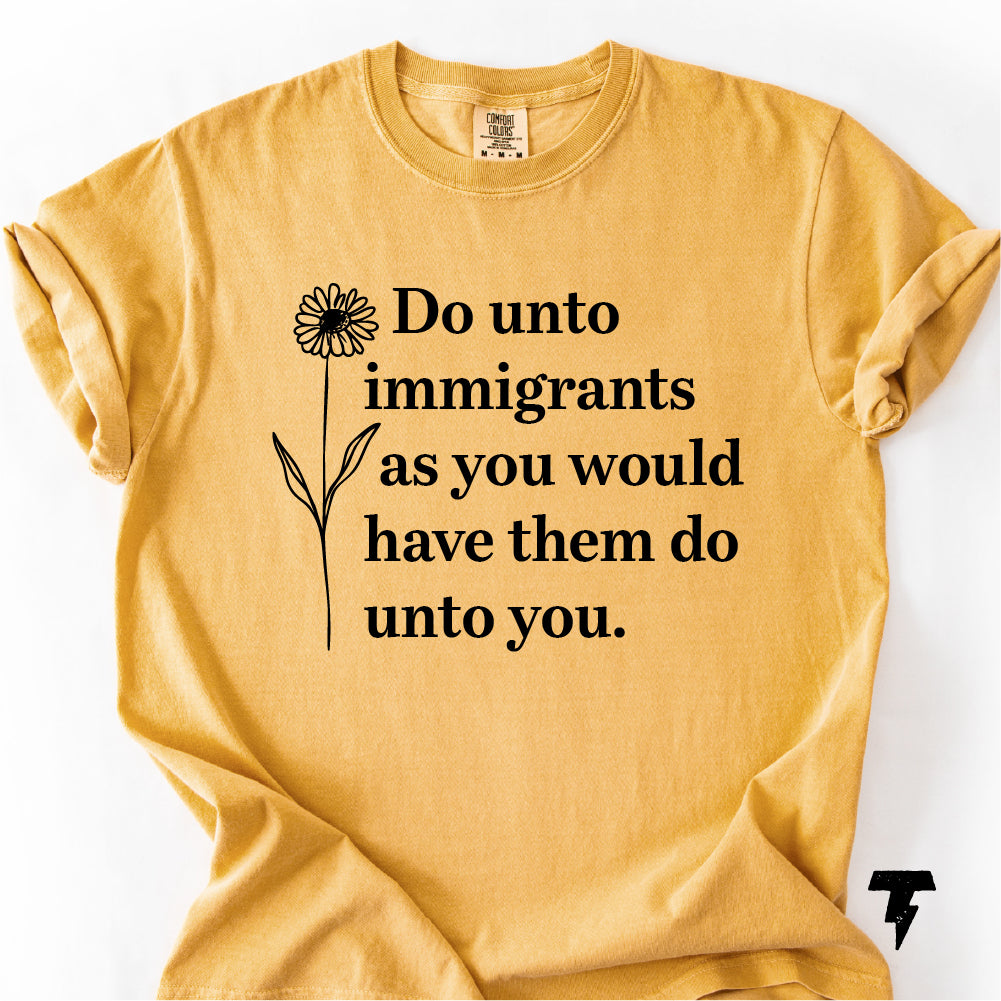 Do Unto Immigrants T-shirt, Anti ICE Tee, Immigration Rights Shirt,