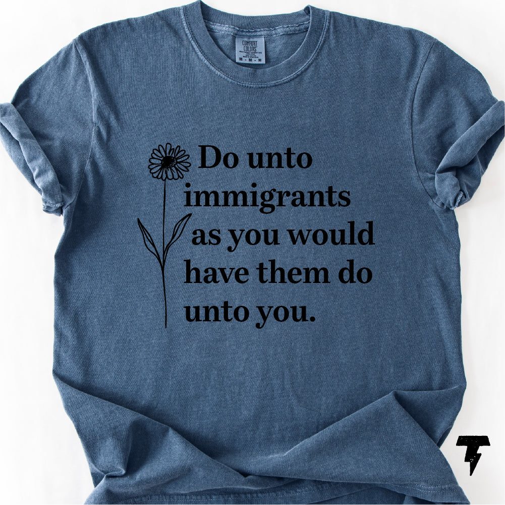 Do Unto Immigrants T-shirt, Anti ICE Tee, Immigration Rights Shirt,
